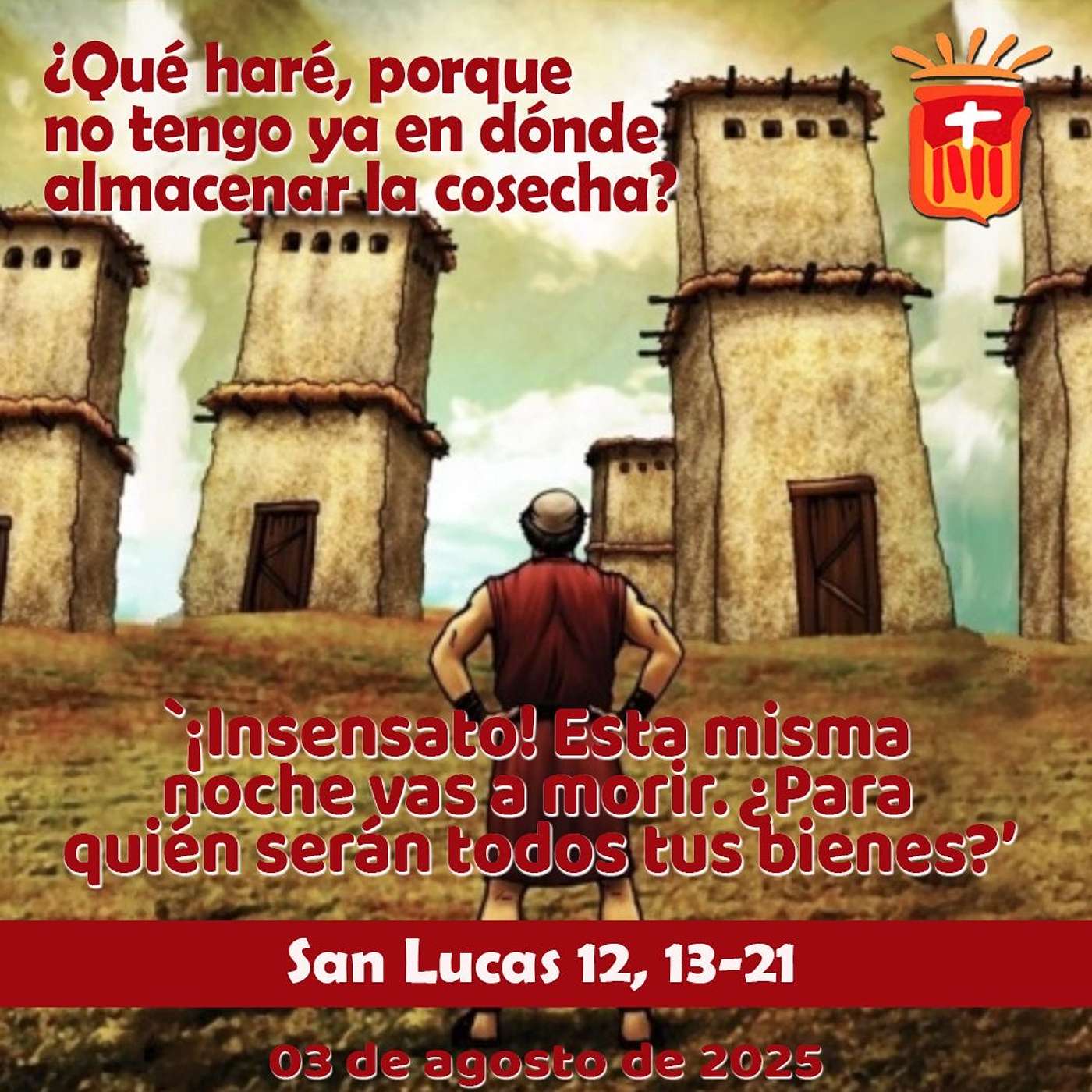 2025-08-03 San Lucas 12, 13-21 Domingo XVIIi Ordinario