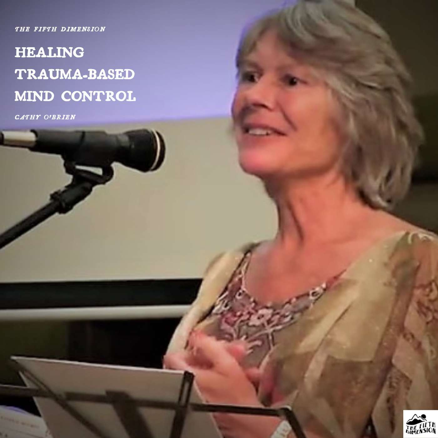 Cathy O'Brien - Healing Trauma-Based Mind Control