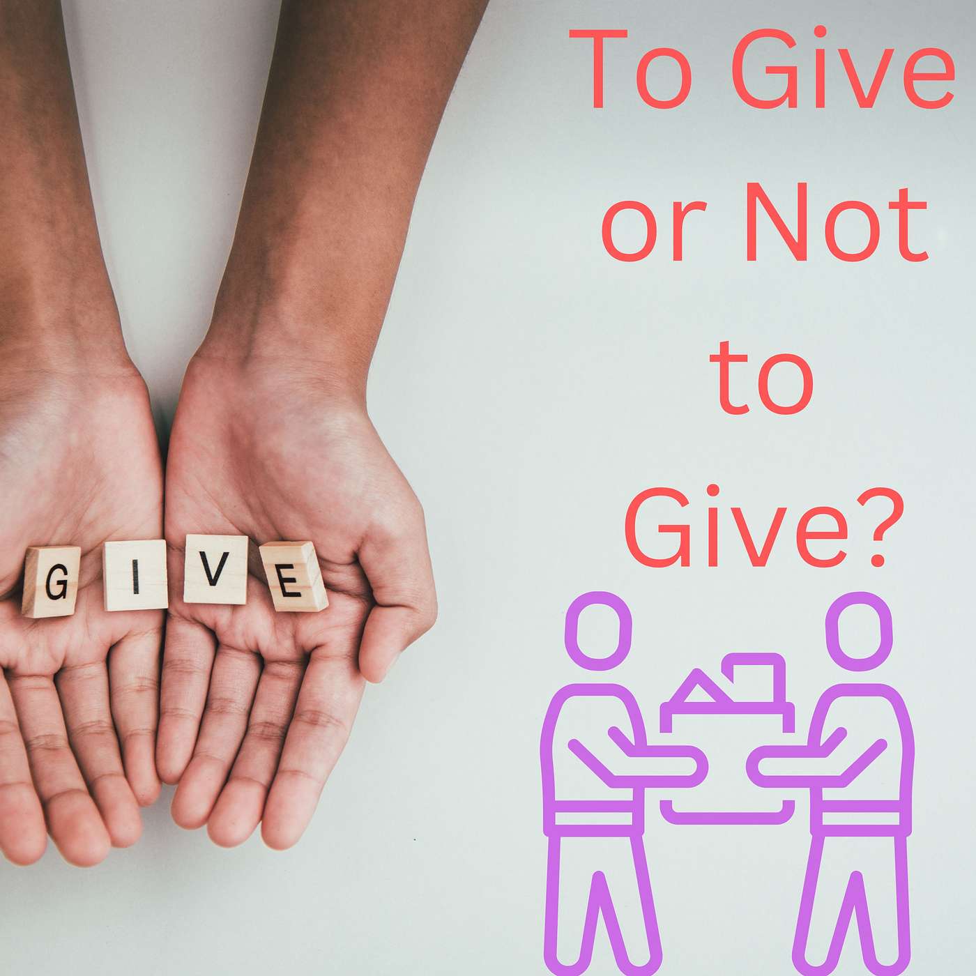 To Give or Not to Give? Is the question but so is when to Receive episode artwork