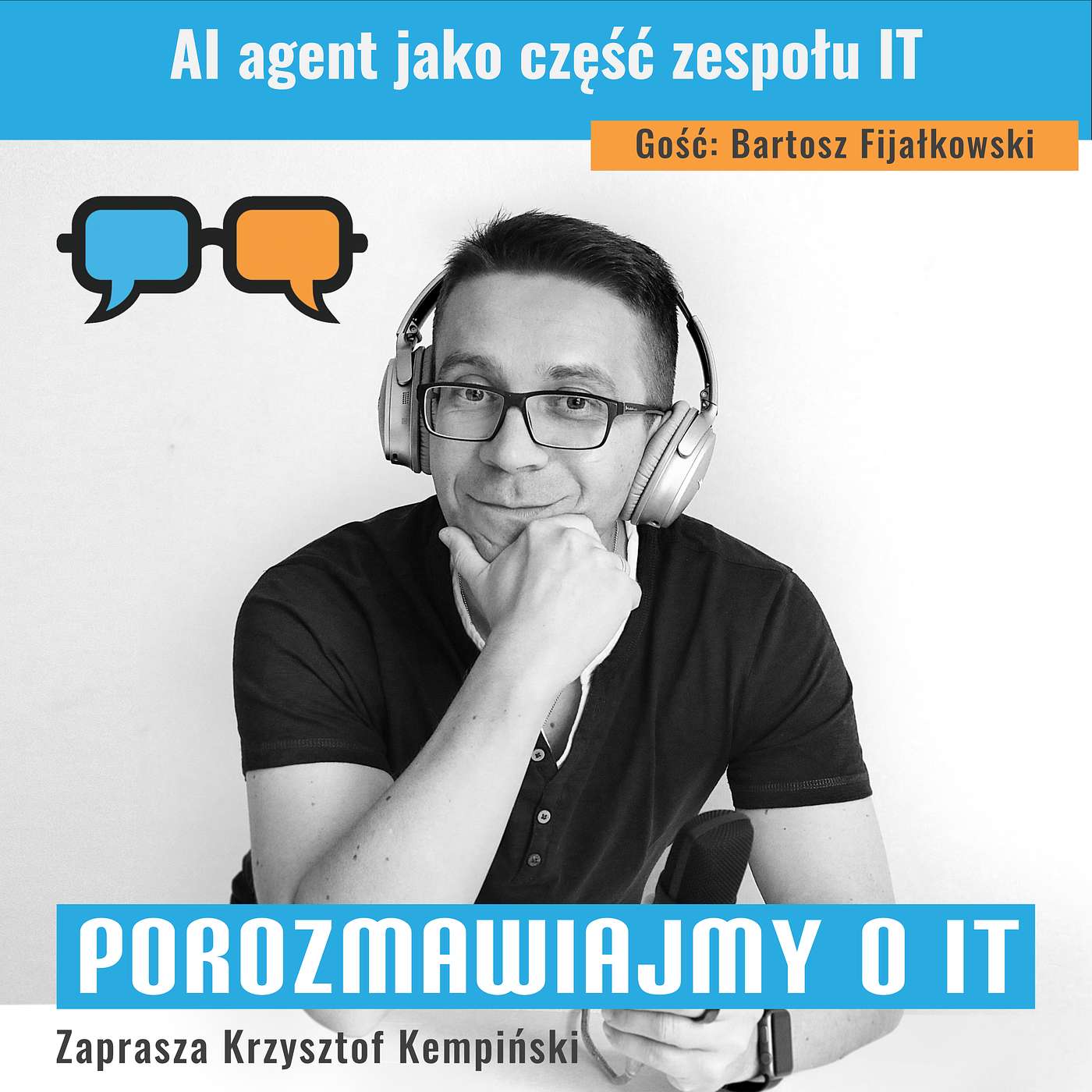 AI agent jako część zespołu IT. Gość: Bartosz Fijałkowski - POIT 319