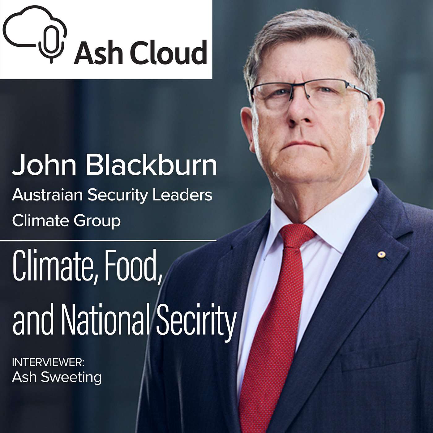 Agriculture is not just about food security, it’s about national and regional security with Air Vice Marshal (retired) John Blackburn, former Deputy Chief of the Royal Australian Air Force