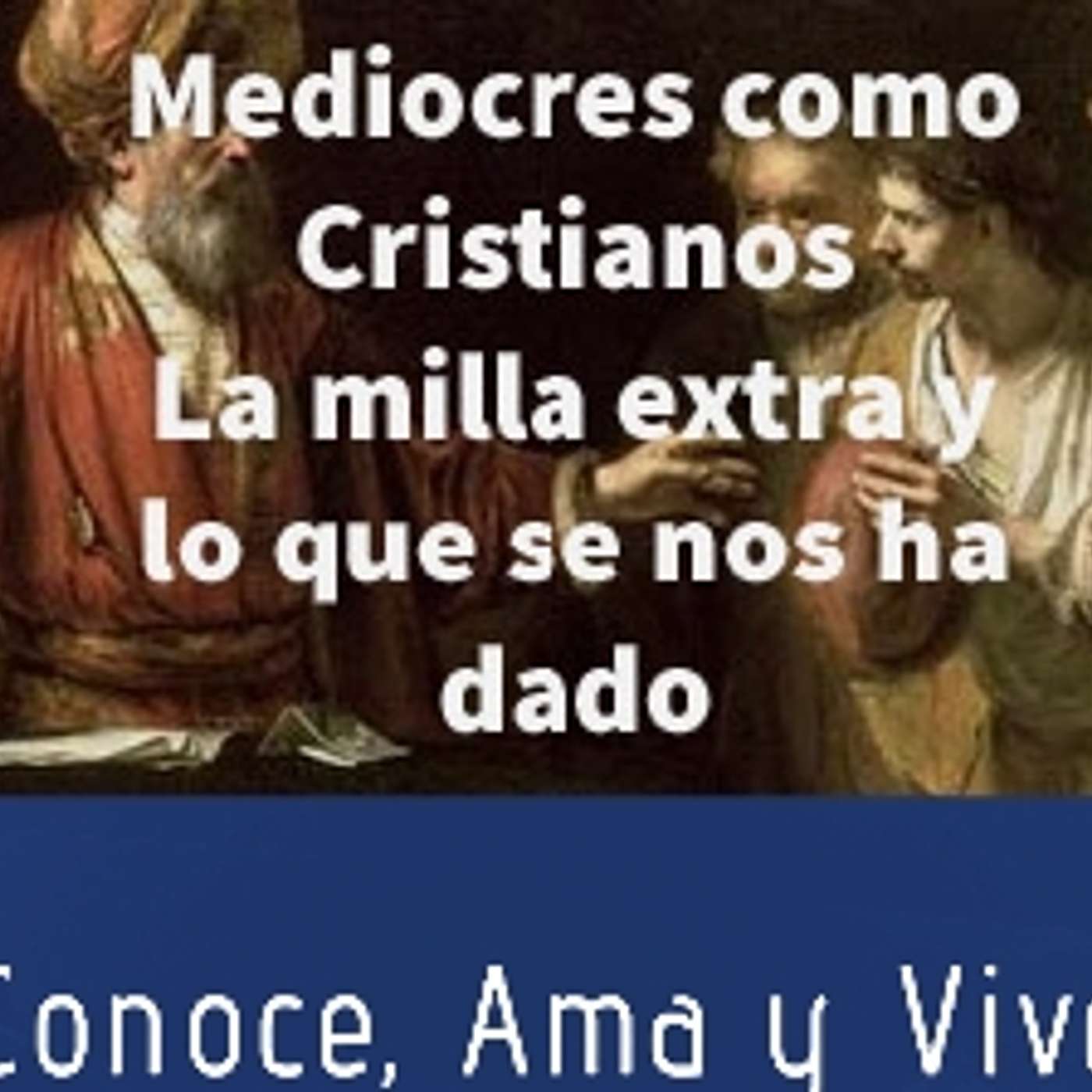 Episodio 175: 🤷‍♂️ ¿Somos Mediocres como Cristianos? 🛐  La milla extra y lo que se nos ha dado ✝️ episode artwork