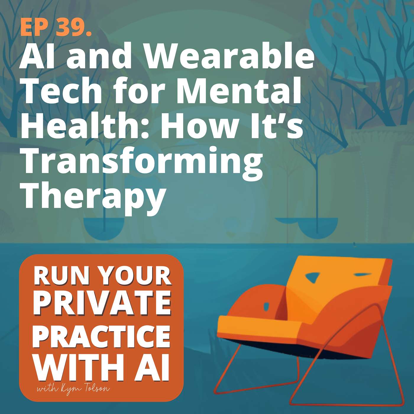 39. AI and Wearable Tech for Mental Health: How It’s Transforming Therapy