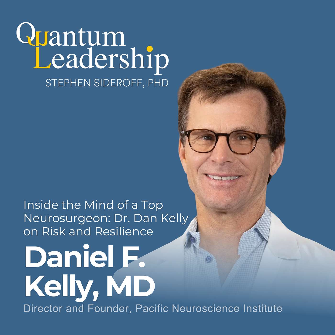 Inside the Mind of a Top Neurosurgeon: Dr. Dan Kelly on Risk and Resilience