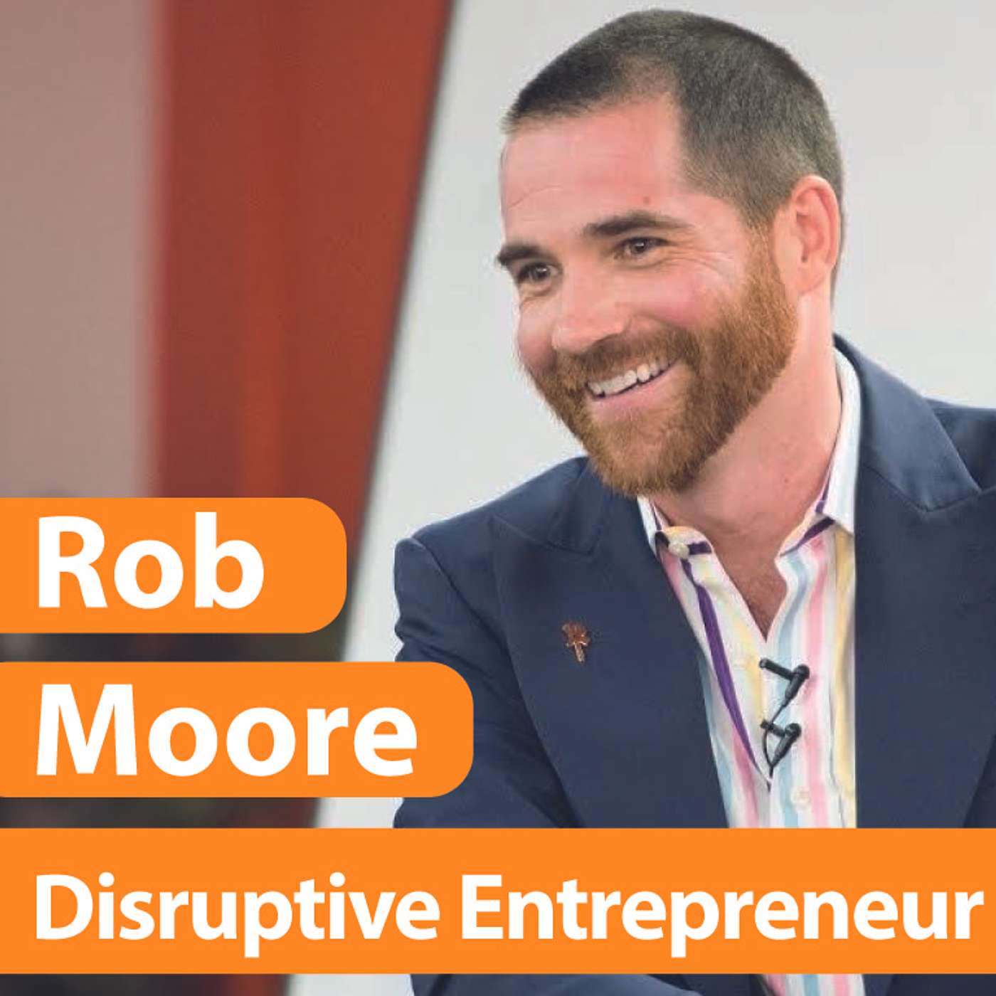 Rob Moore, Disruptive Entrepreneur