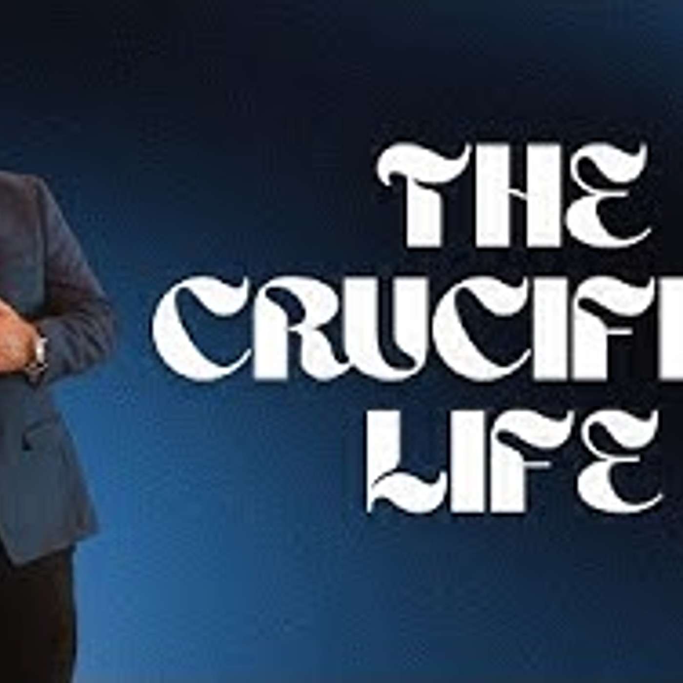 The Crucified Life episode artwork