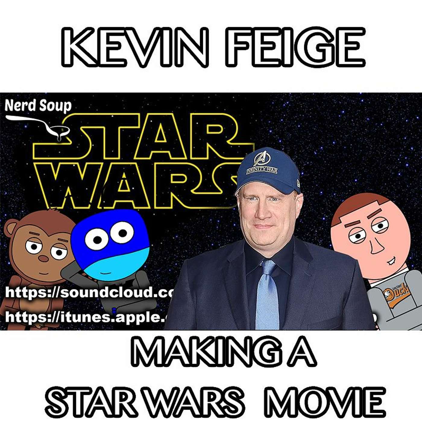 Kevin Feige Is Making A Star Wars Movie - The Nerd Soup Podcast! episode artwork