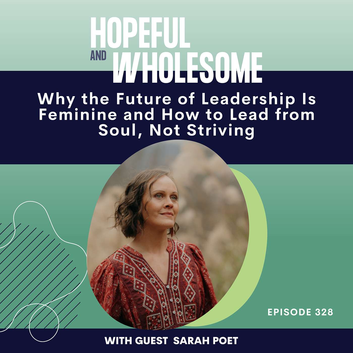 Why the Future of Leadership Is Feminine and How to Lead from Soul, Not Striving with Sarah Poet