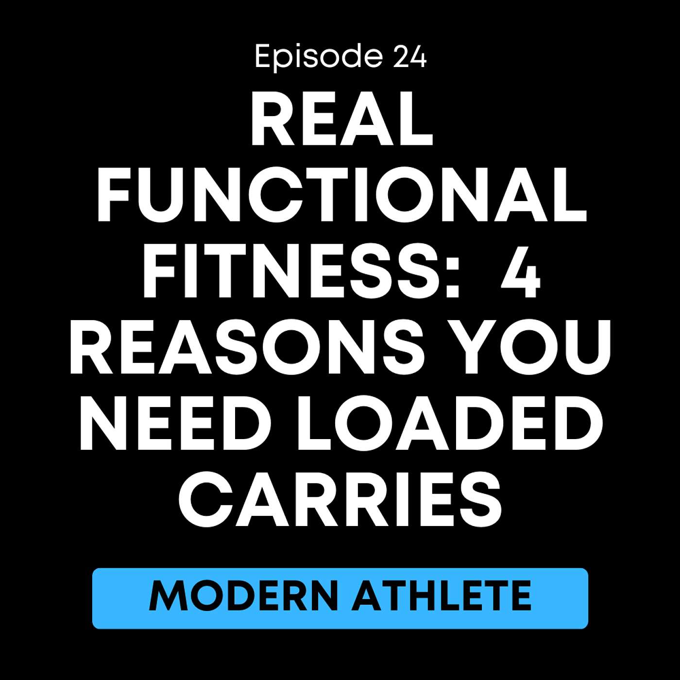 REAL Functional Fitness:  4 Reasons to Add Loaded Carries to Your Program