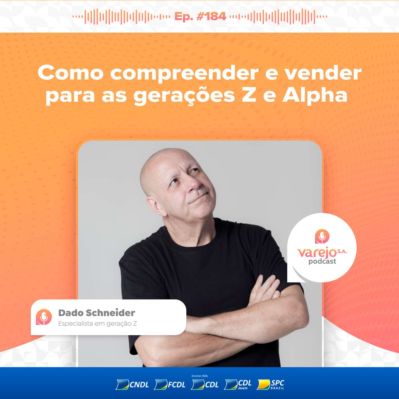 Como compreender e vender para as gerações Z e Alpha | Dado Schneider, especialista em geração Z | #184 Como compreender e vender para as gerações Z e Alpha | Dado Schneider, especialista em geração Z | #184