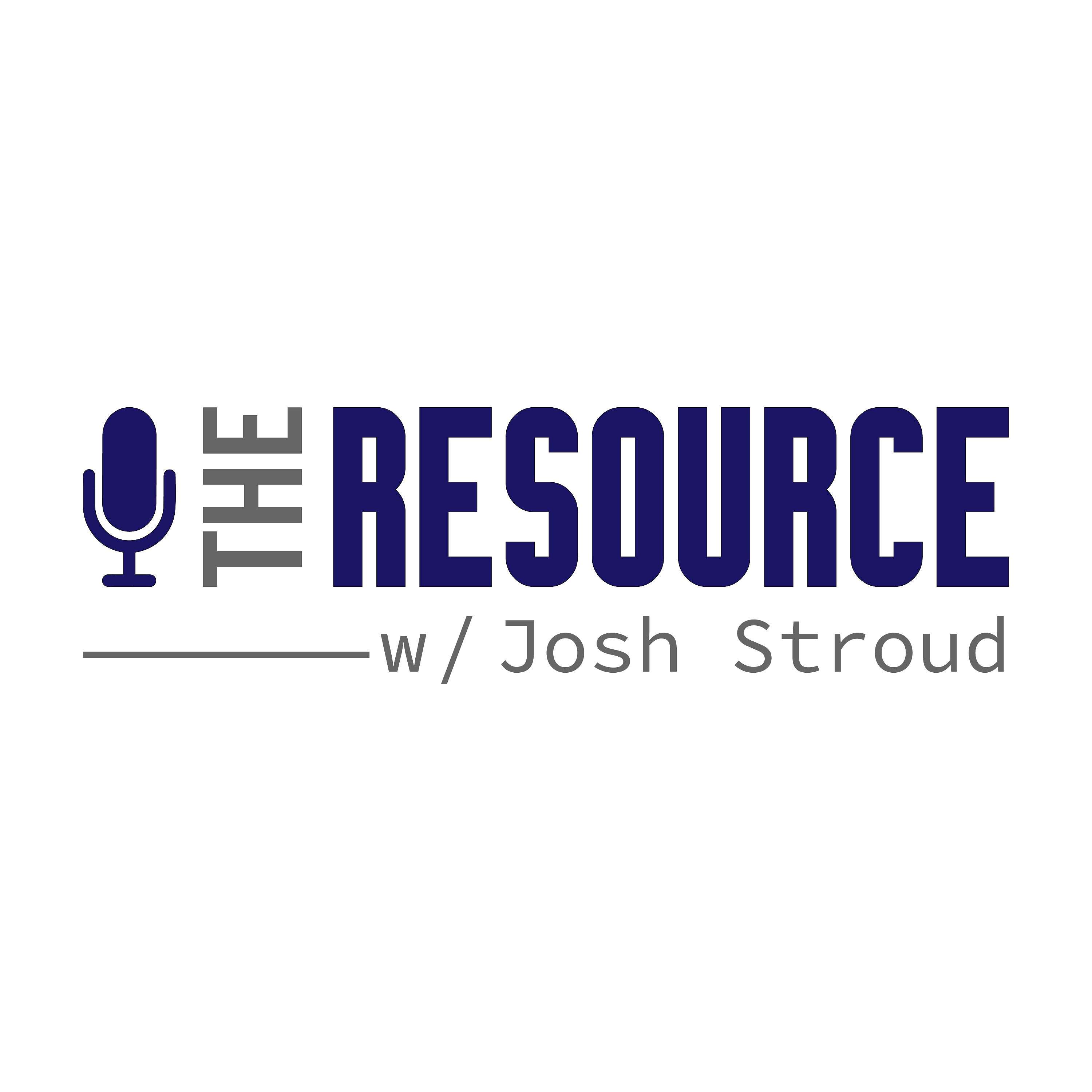 The Resource w/Josh Stroud