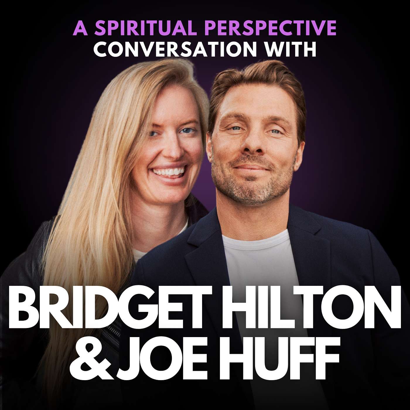 177: Bridget Hilton And Joe Huff On How To Become An Experiential Billionaire And Live Without Regrets
