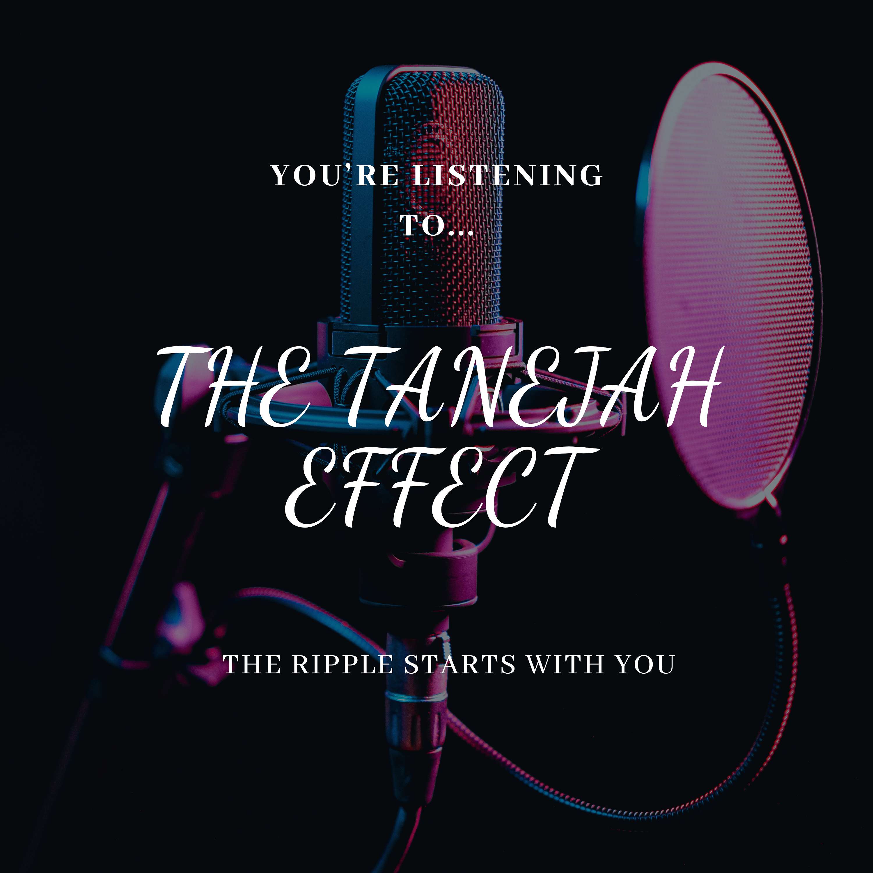 The Tanejah Effect