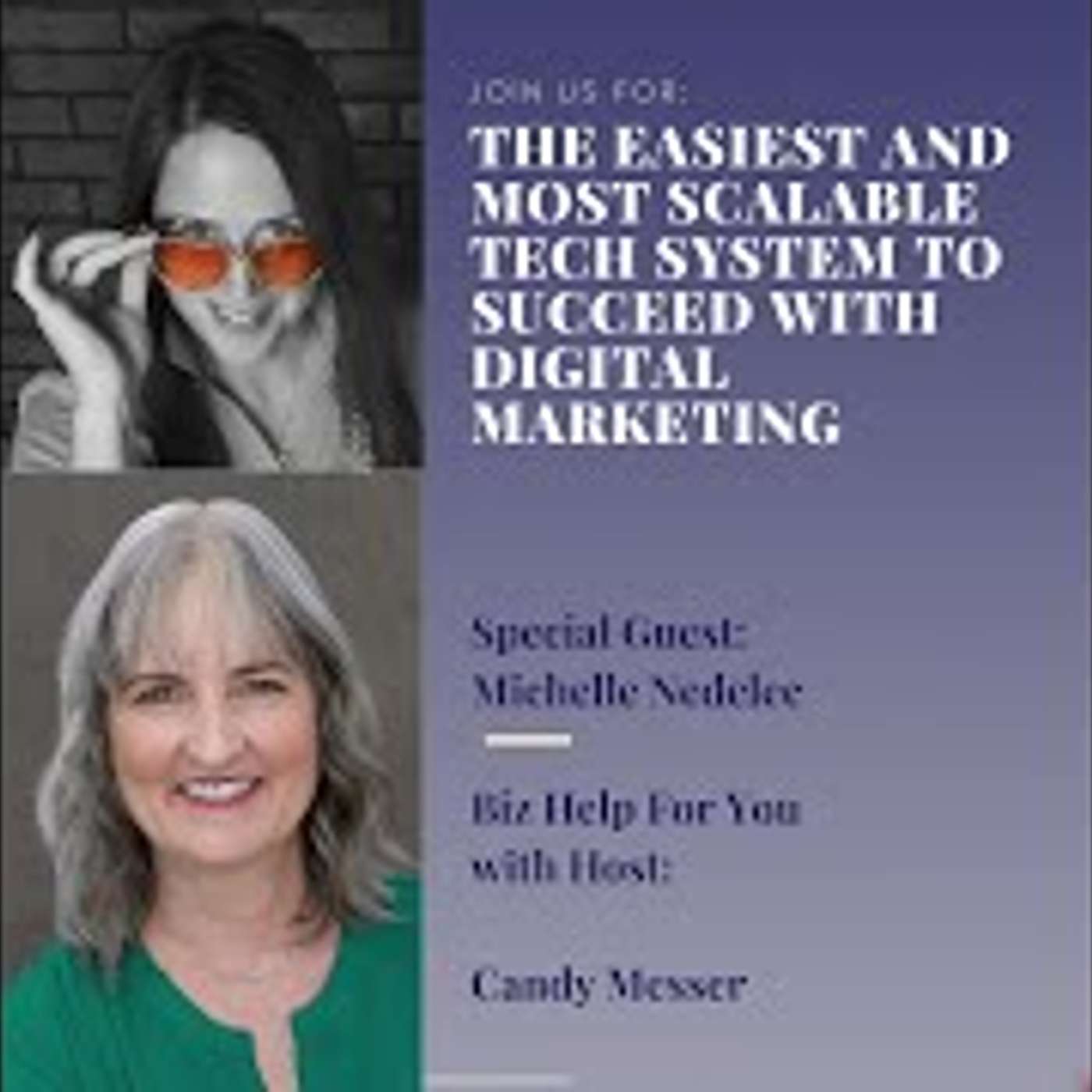 The Easiest and Most Scalable Tech System to Succeed with Digital Marketing with Michelle Nedelec