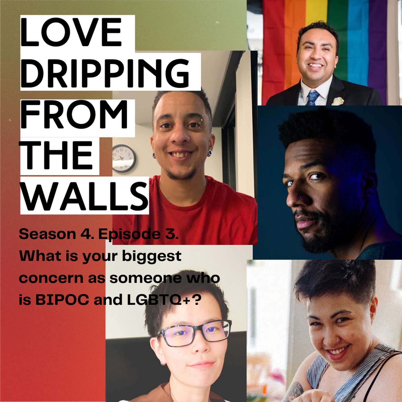 Season 4. Episode 3. What is your biggest concern as someone who is BIPOC and LGBTQ+? Season 4. Episode 3. What is your biggest concern as someone who is BIPOC and LGBTQ+?