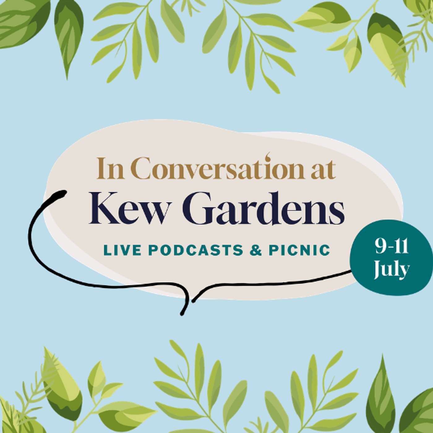In Conversation - Live Podcasts. Big Names. Summer at Kew Garden