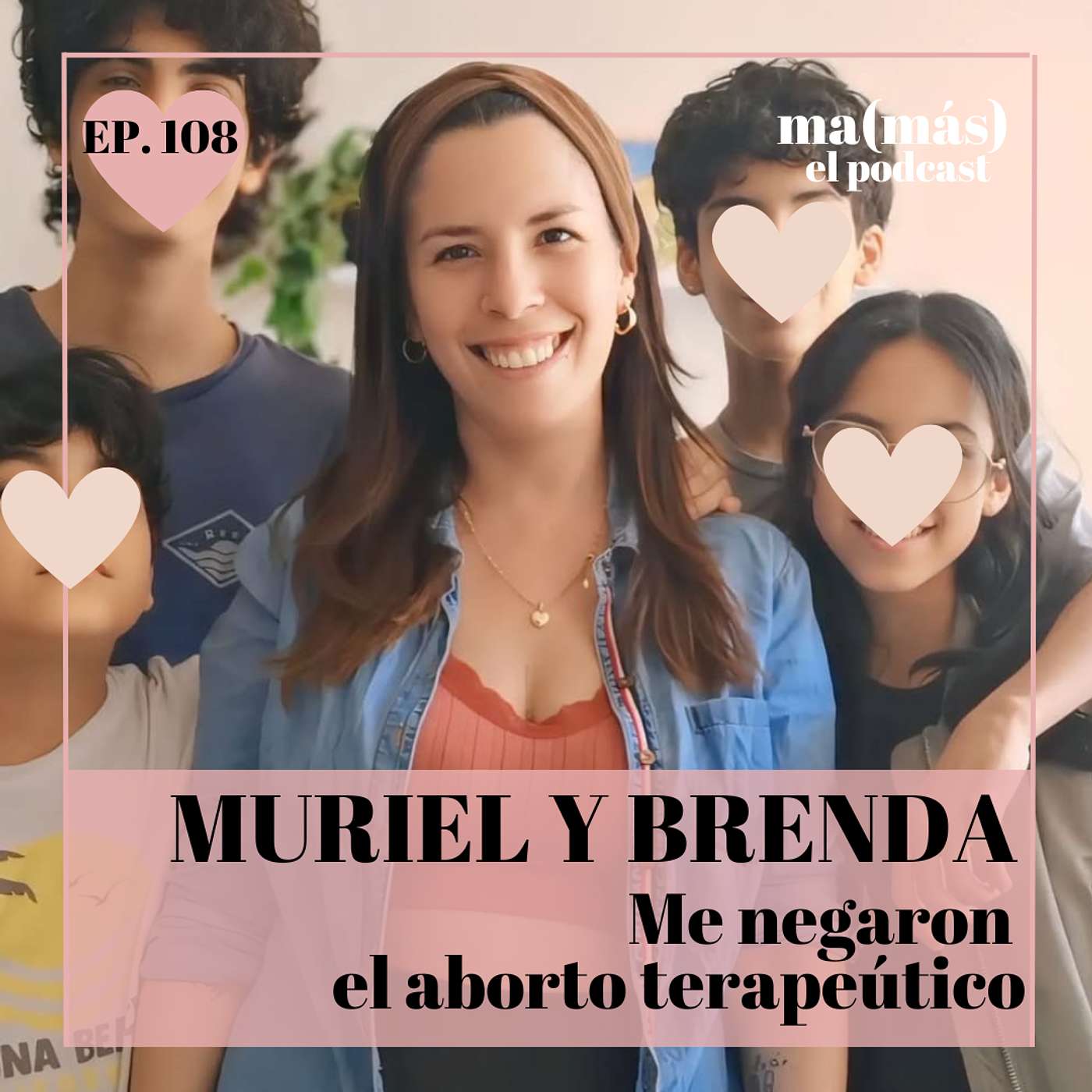 Episodio 108 - Muriel y Brenda, ME NEGARON EL ABORTO TERAPEÚTICO