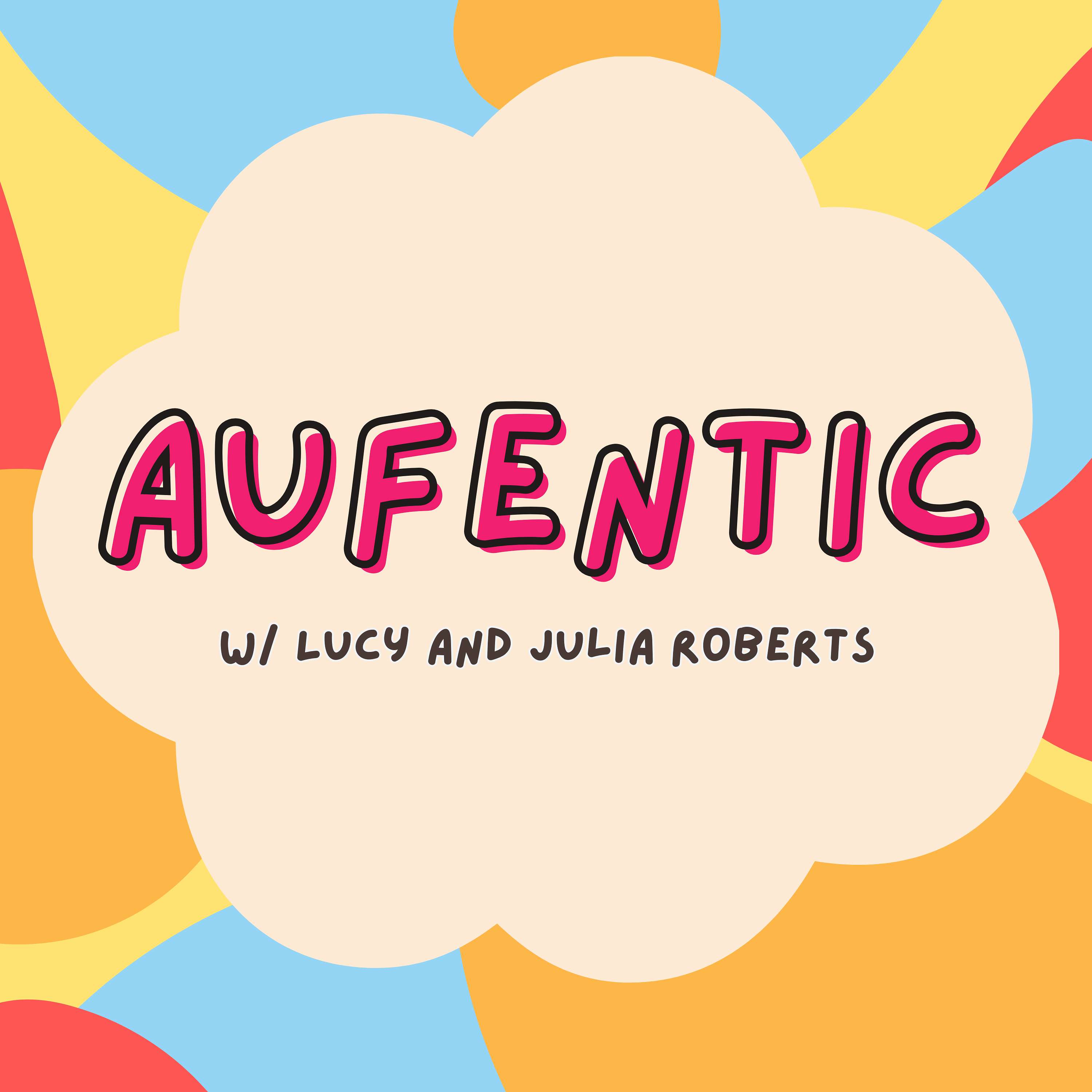 Aufentic Pod With Lucy and Julia Roberts