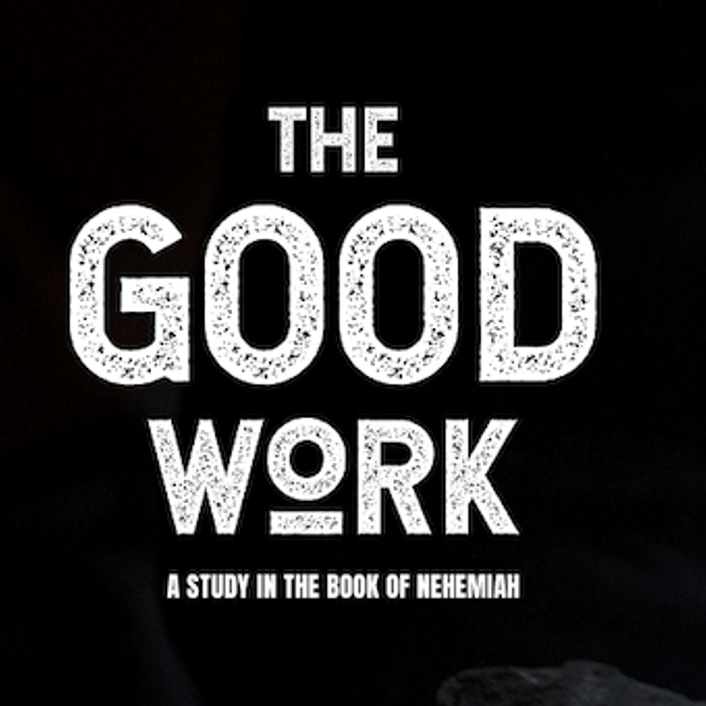 The Good Work - Week 4