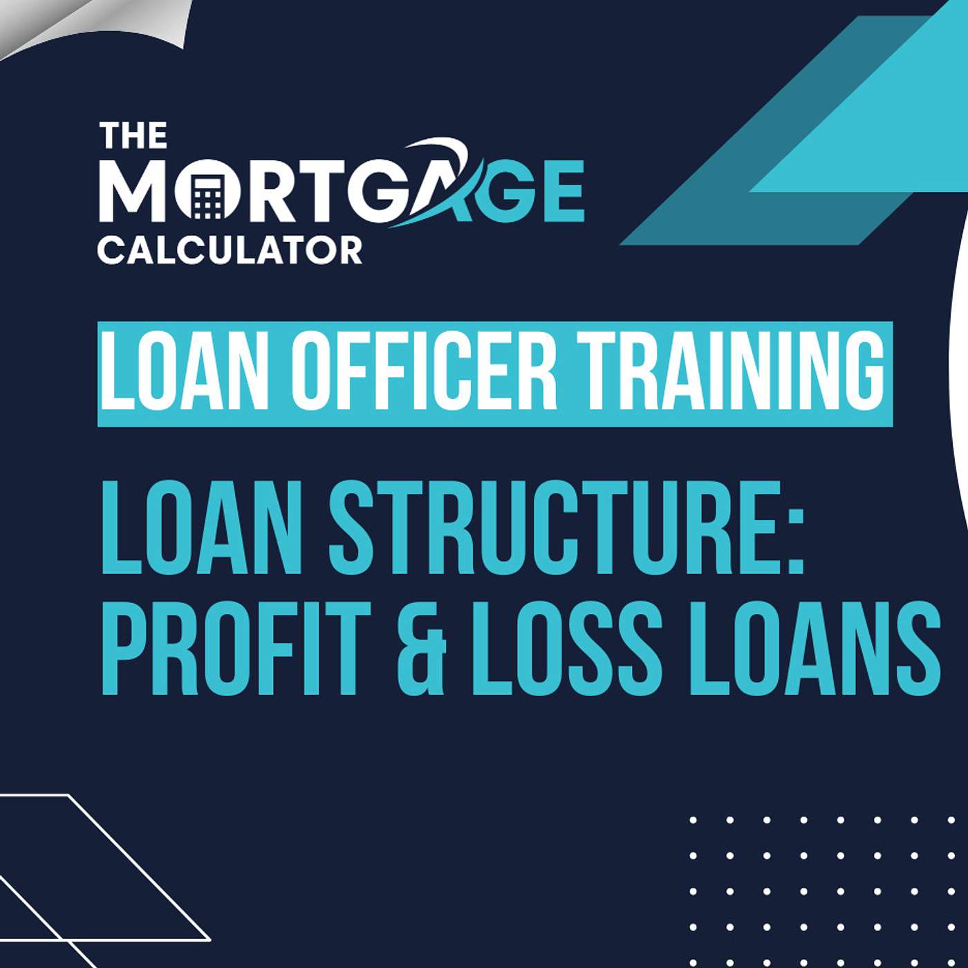 Loan Officer Training (4/18/23): Loan Structure for Profit & Loss Loans episode artwork