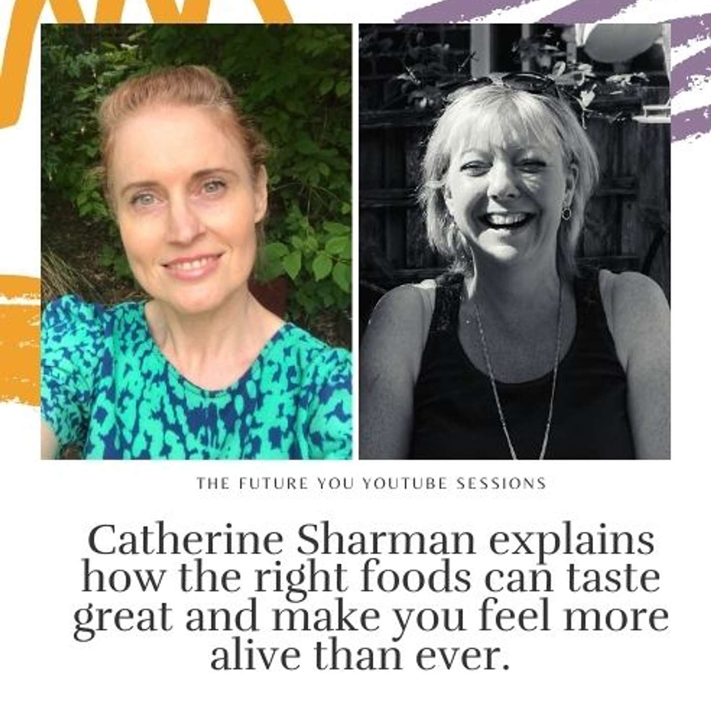 Episode 6 - How the right foods can taste great and make you feel more alive than ever.