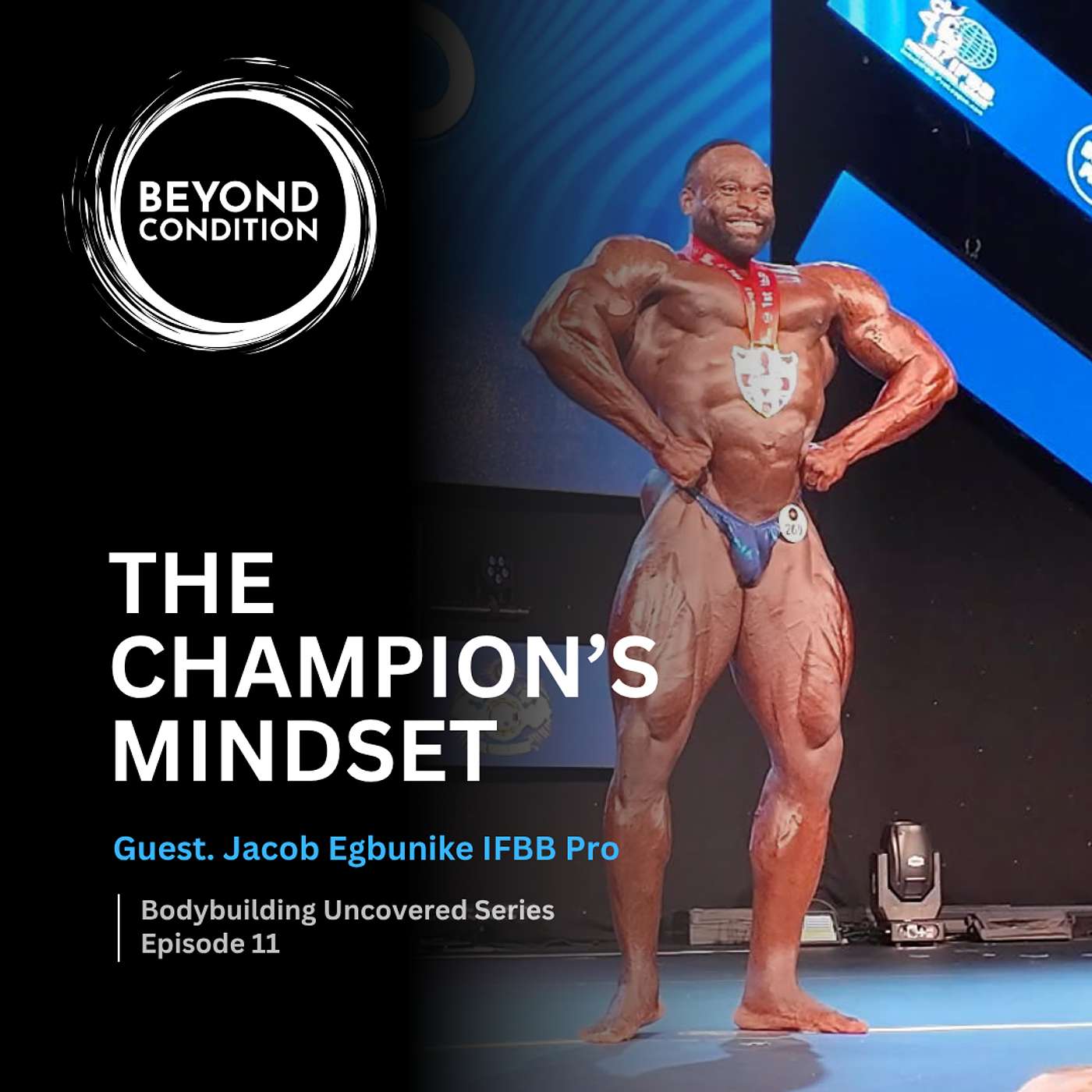 The Champion's Mindset: Overcoming Obstacles & Staying Humble - Jacob Egbunike IFBB Pro | Bodybuilding Uncovered Ep. 11 episode artwork