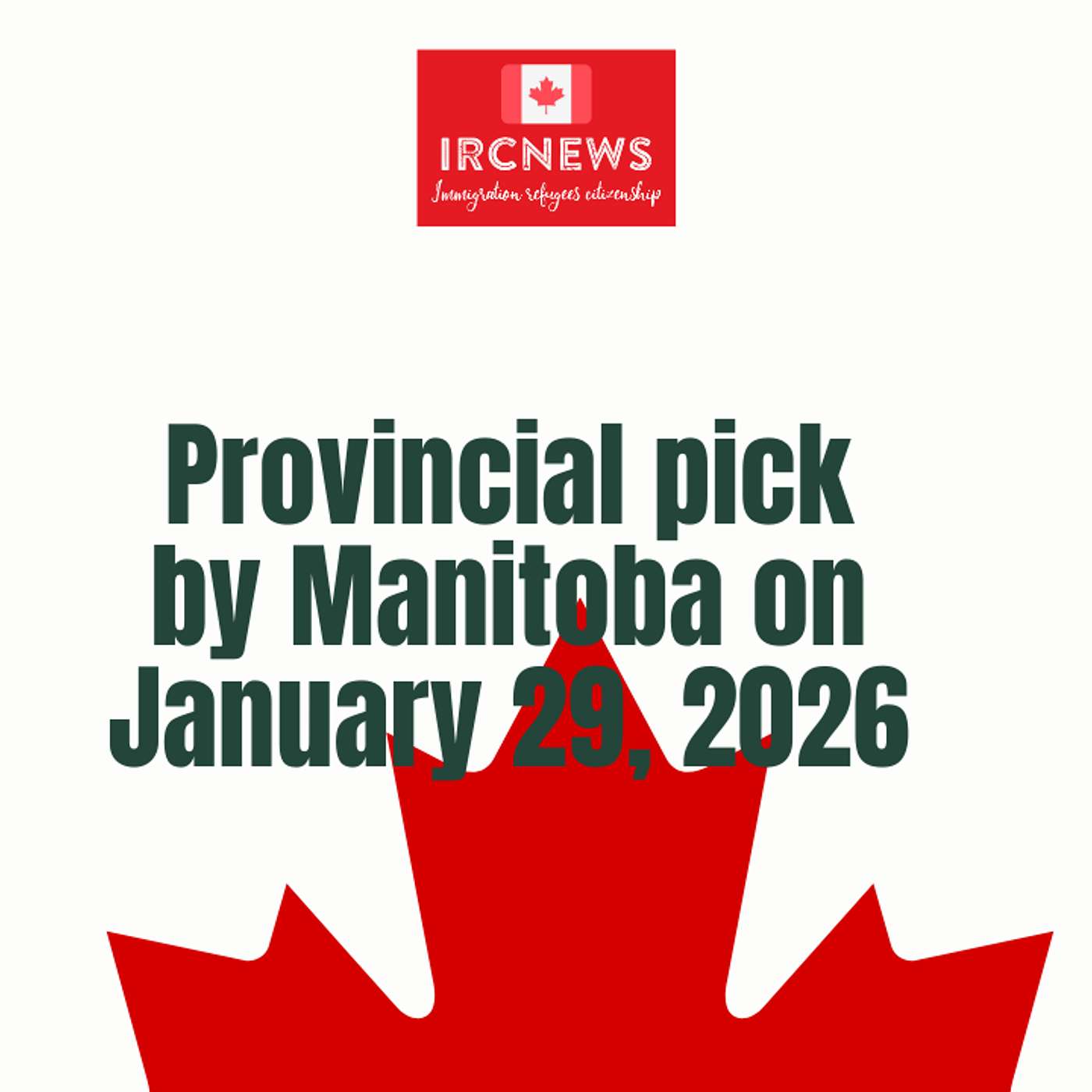 Canada Immigration Provincial pick for Skilled Worker Stream  by Manitoba on January 29, 2026 episode artwork