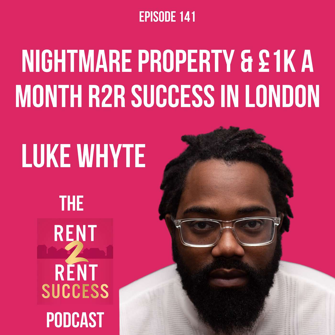 Luke’s nightmare property and £1k a month R2R HMO success in London episode artwork