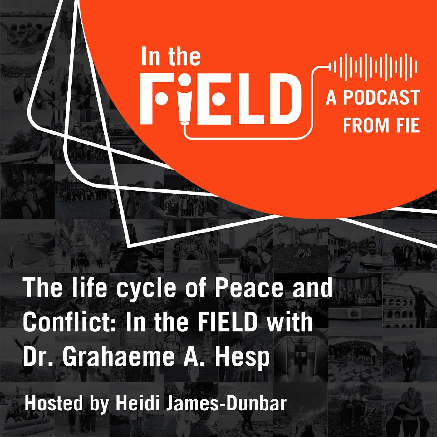 The Life Cycle of Peace and Conflict: In the FIEld with Dr Grahaeme A. Hesp episode artwork