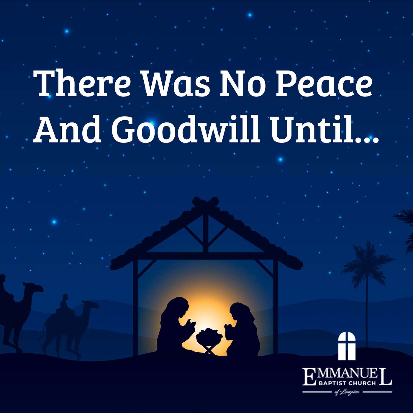 There Was No Peace and Goodwill Until... - Sunday PM 12/12/2021 - Pastor Bob Gray II episode artwork