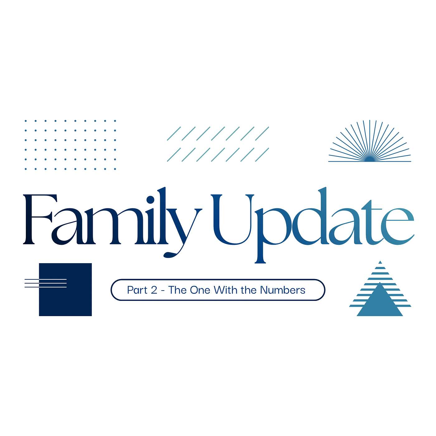 Family Update: Part 2 - The One With the Numbers