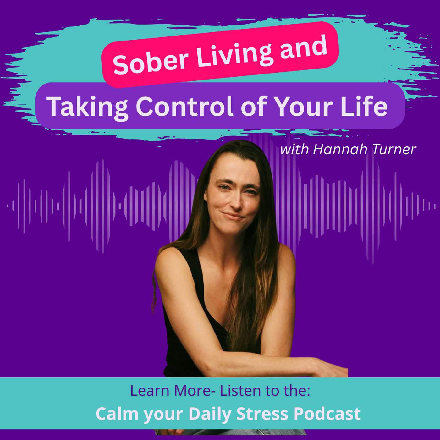 E246 Sober Living and Taking Control of Your Life with Hannah Turner