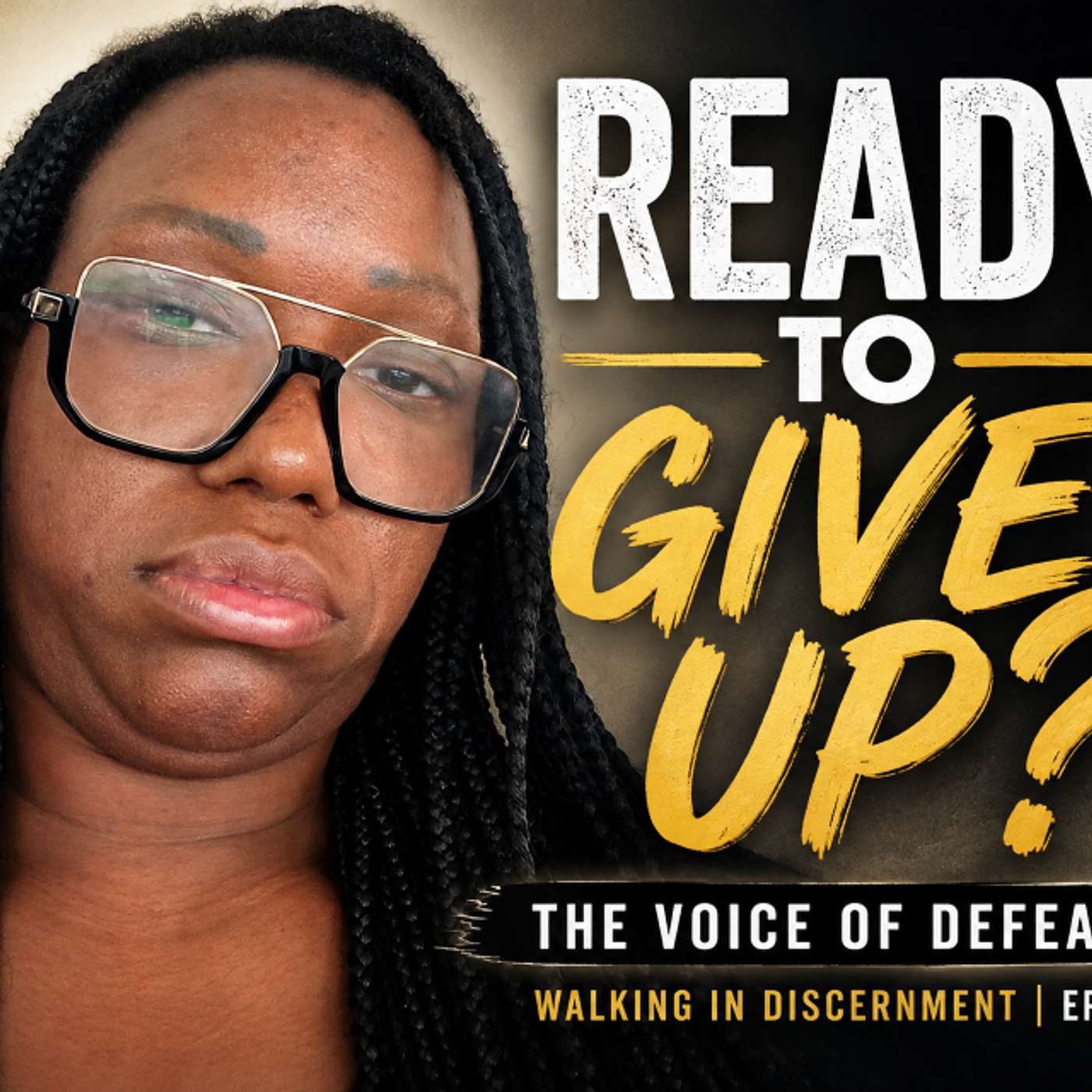 READY TO GIVE UP? The Voice of Defeat | Walking in Discernment Ep. 4 - Audio Version episode artwork