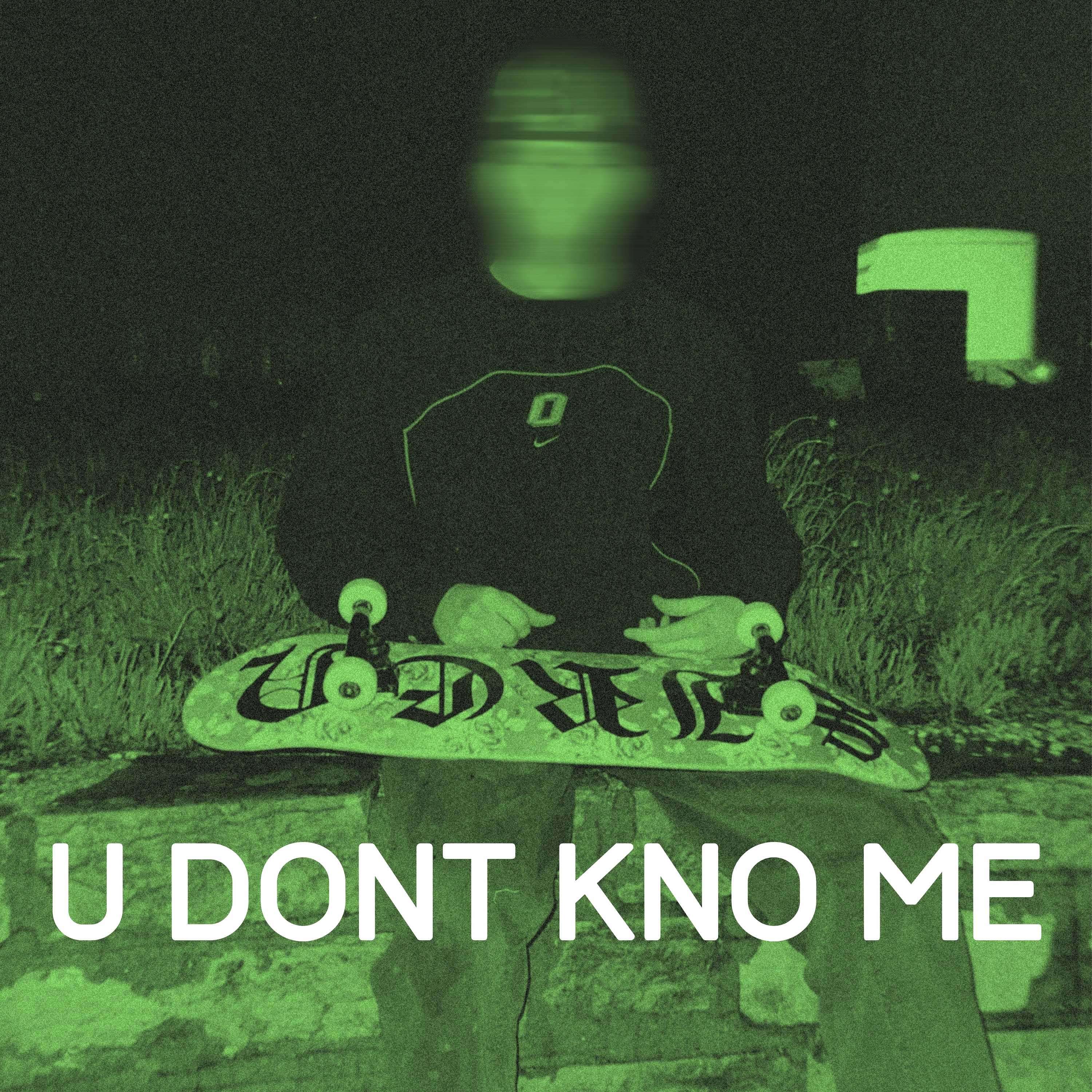 U DONT KNO ME