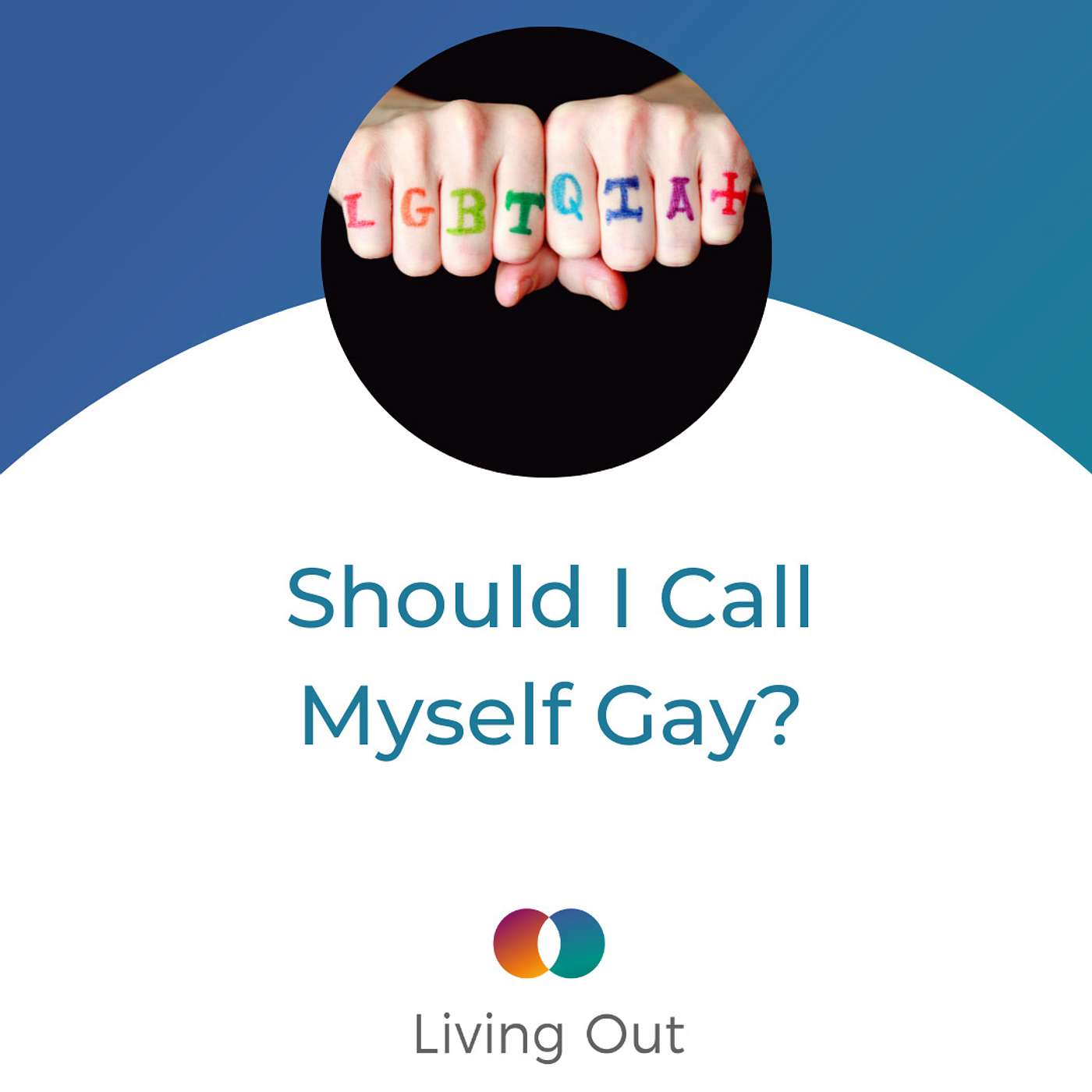 Should I Call Myself Gay? (Questions No One Wants To Answer #2) episode artwork
