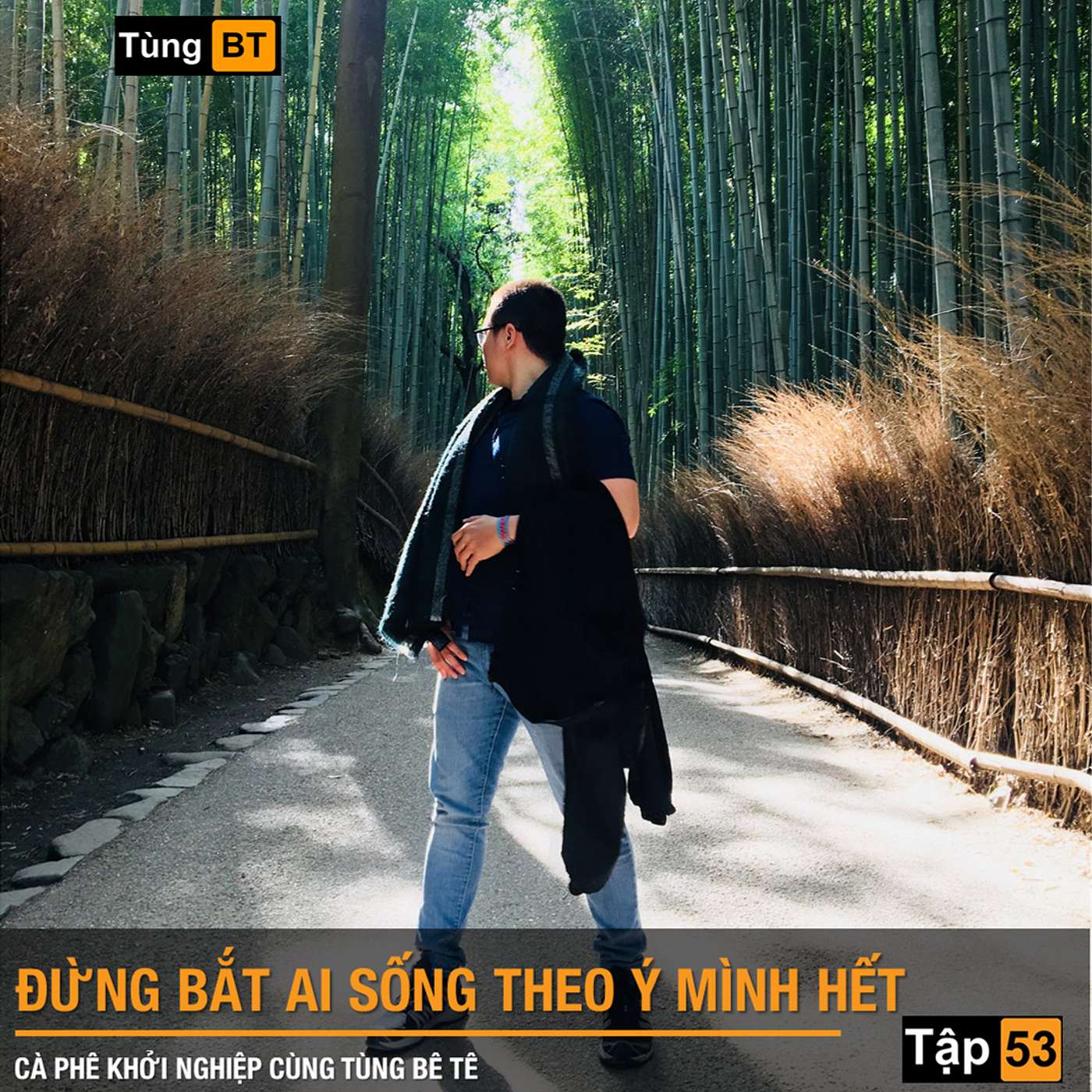# - 53 Đừng bắt ai sống theo ý mình hết episode artwork