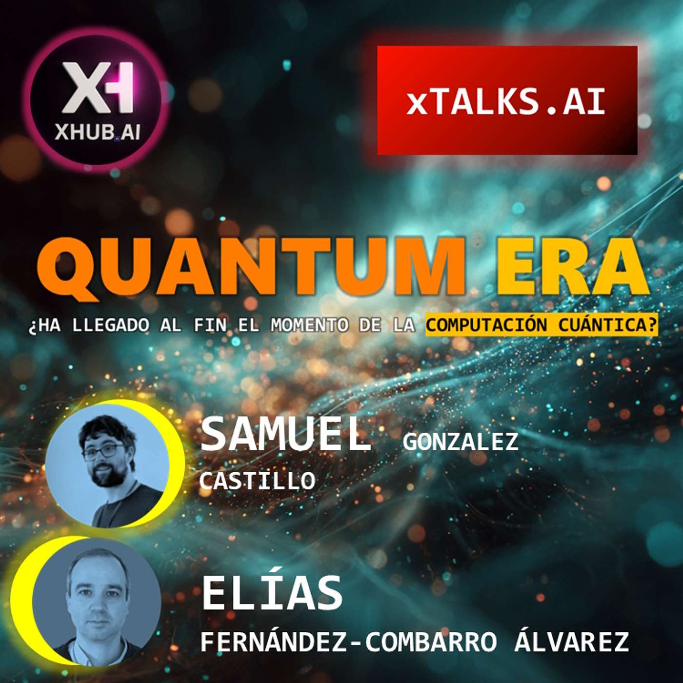 T5.E199. xTALKS.AI QUANTUM ERA ¿Ha llegado al fin el momento de la computación cuántica?
