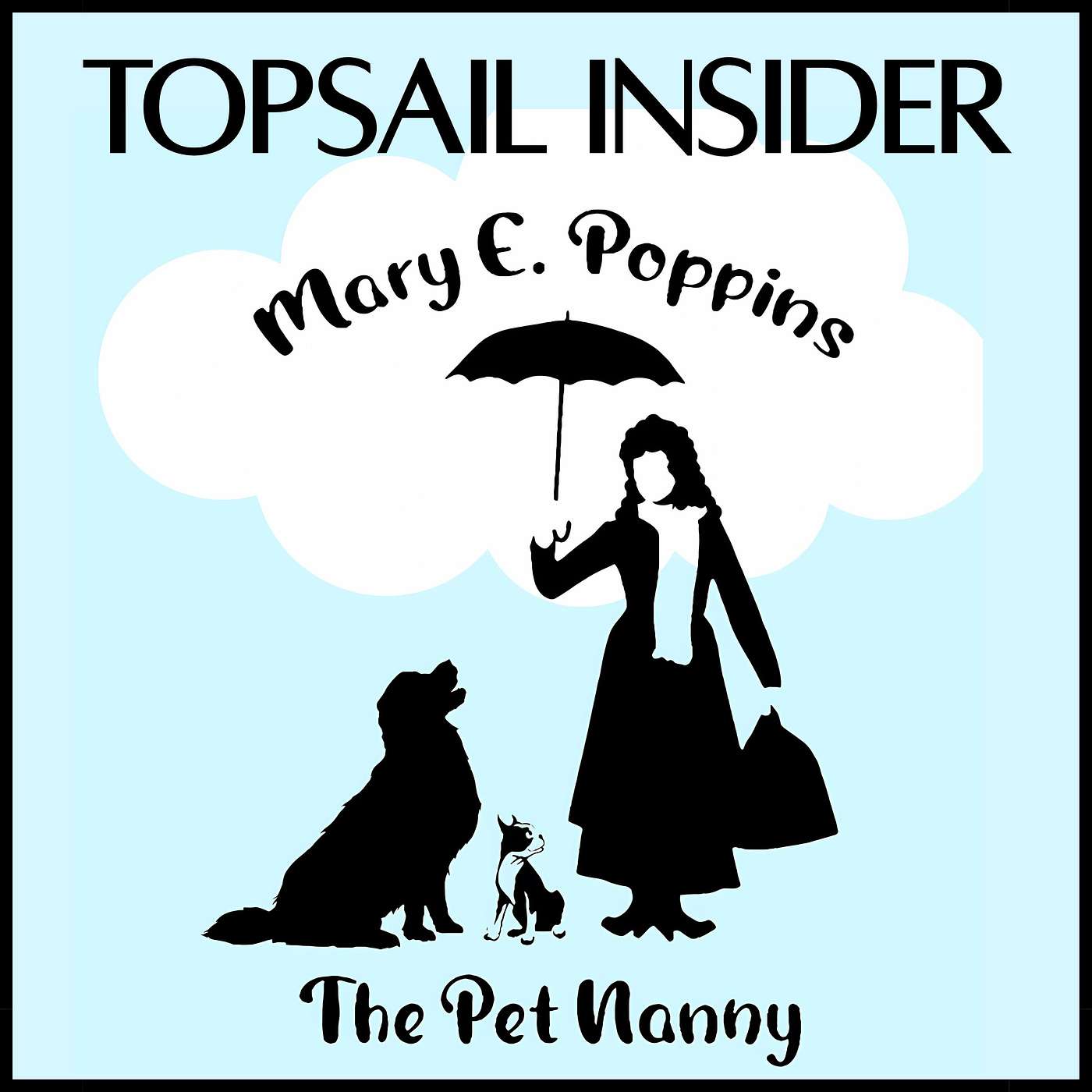 Mary E. Poppins the Pet Nanny