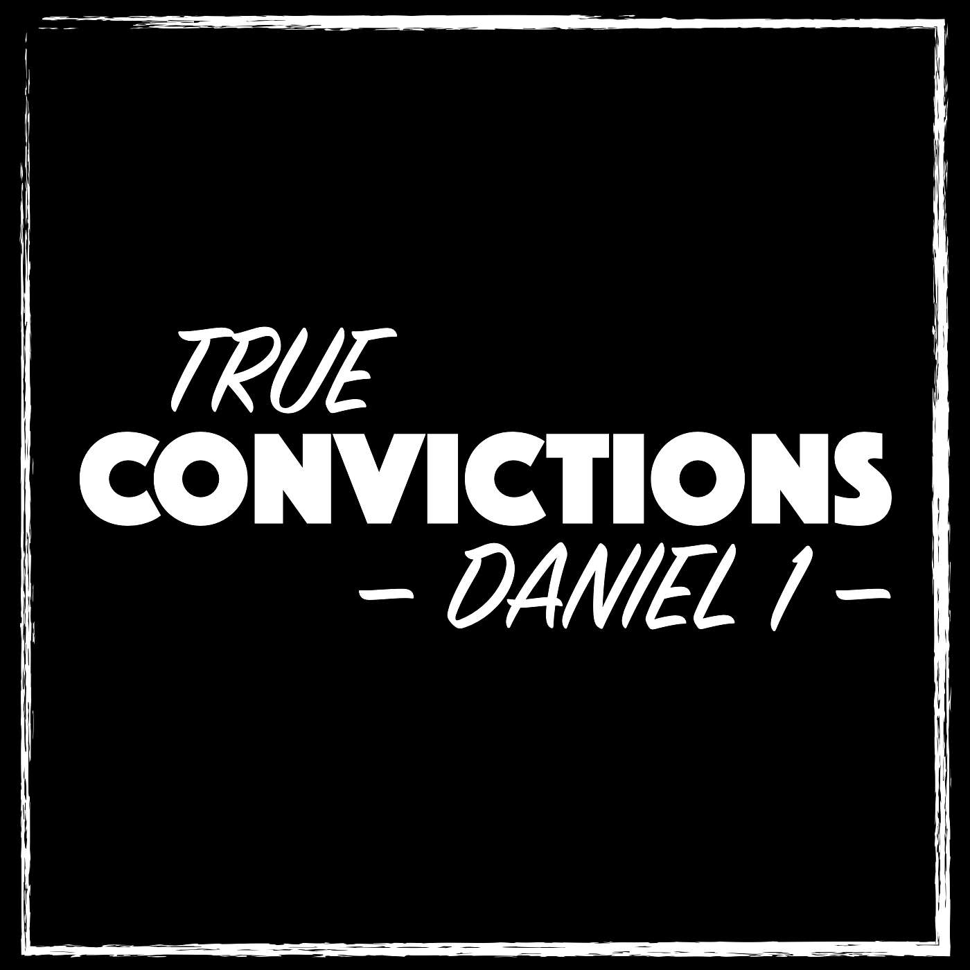 3/30/25 True Convictions, Pt.2