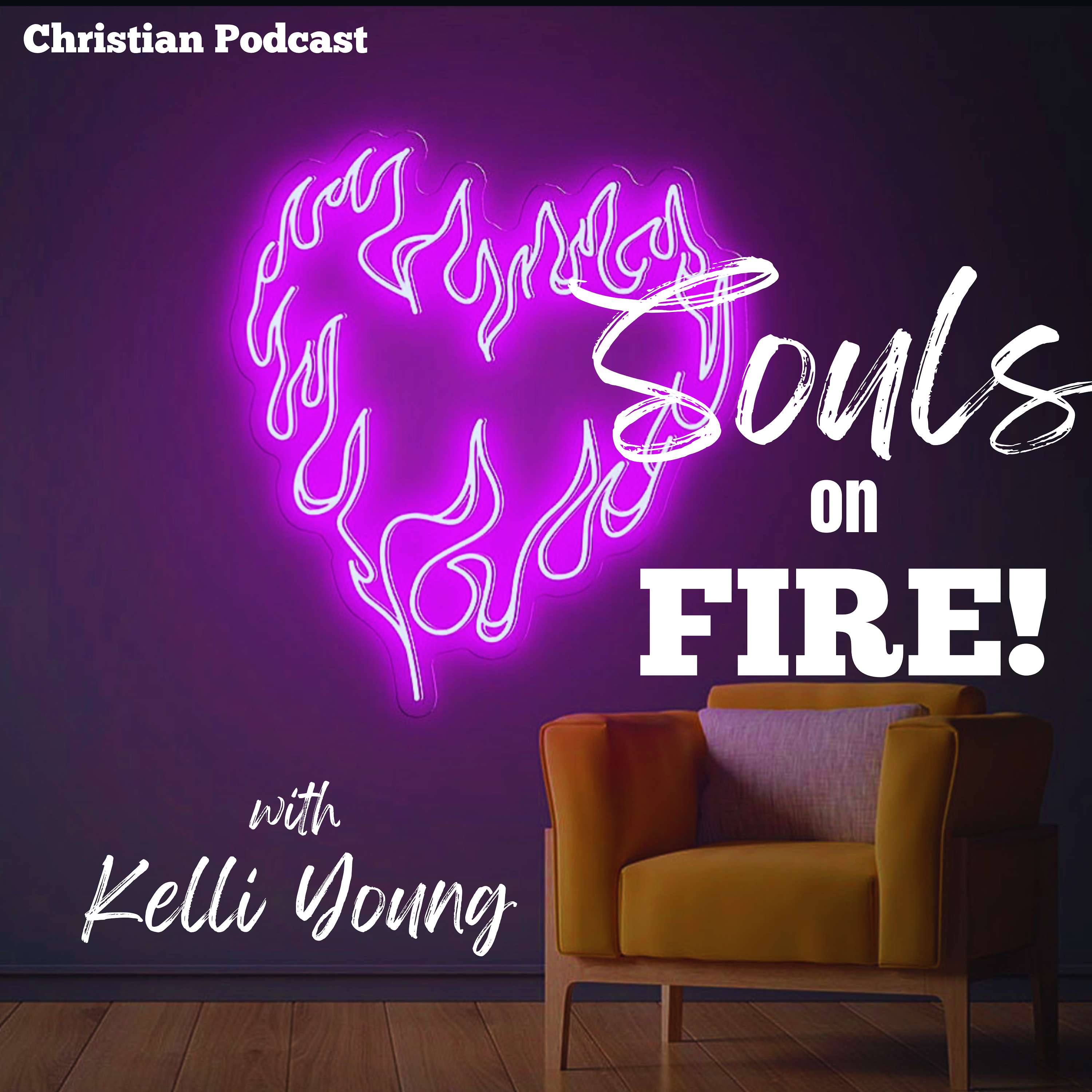 Souls On FIRE! Podcast