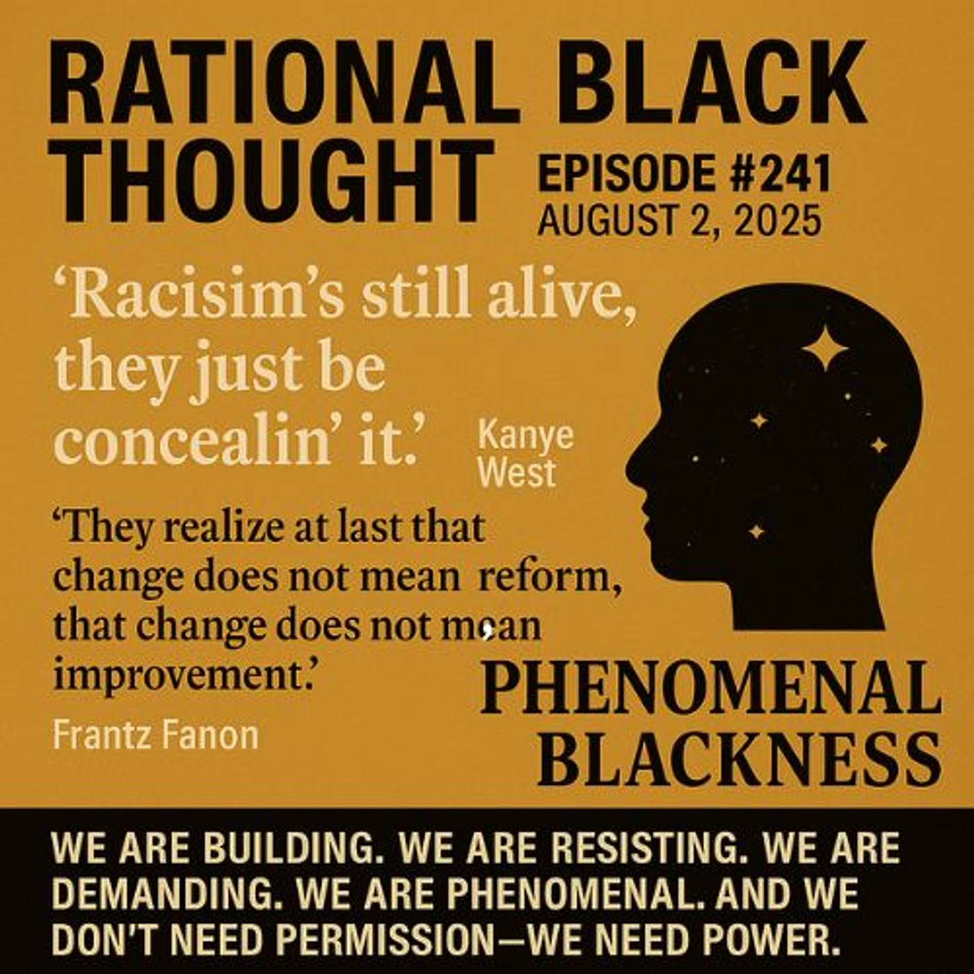 Episode #241 – August 2, 2025 – “Racisim's still alive, they just be concealin' it”