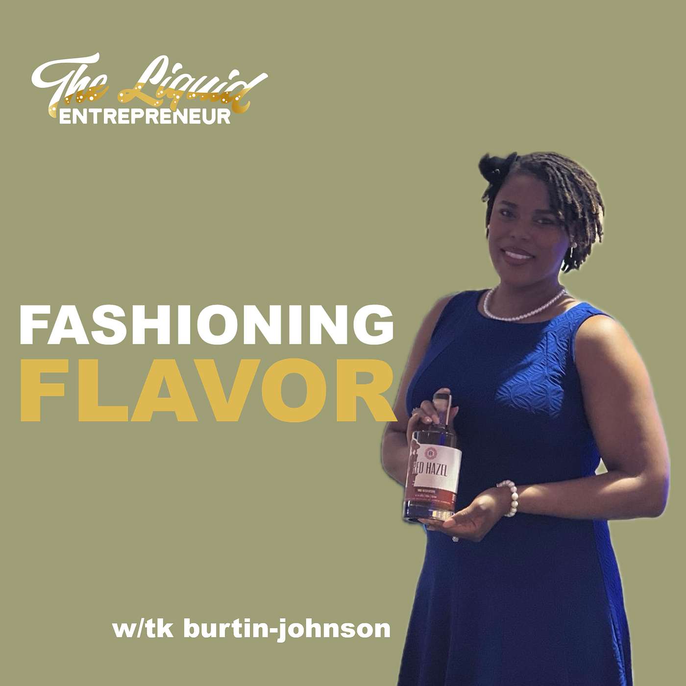 Fashioning Flavor: TK Burtin-Johnson's Signature Style with Red Hazel: Ep 16