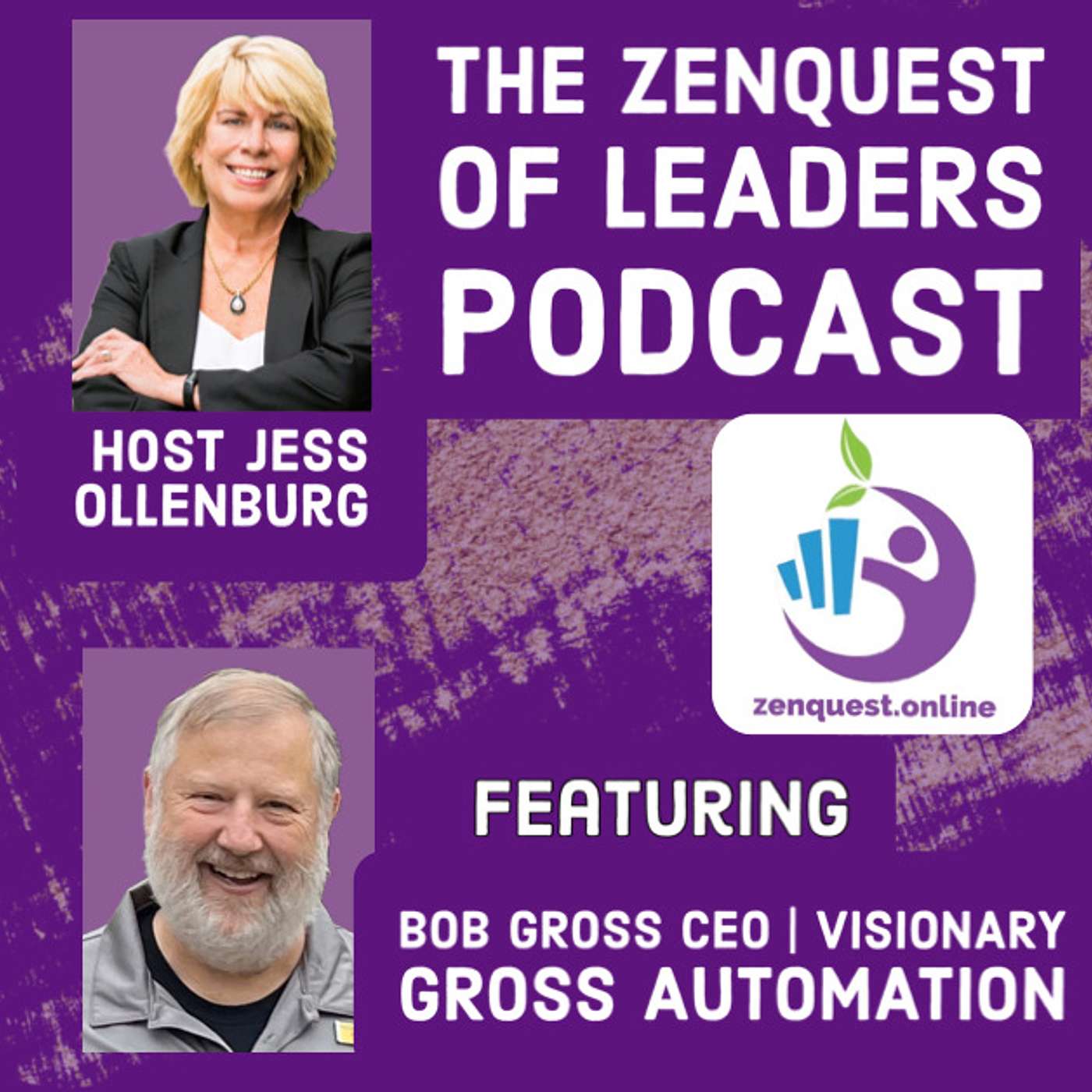 Bob Gross: The Zenquest of Leaders with Jess Ollenburg