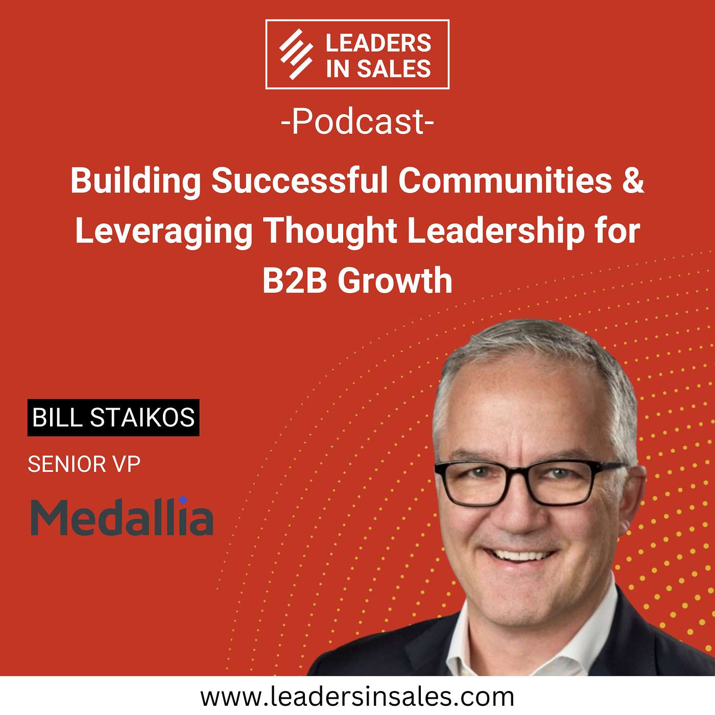 Ep 61 - Bill Staikos - Building Successful Communities & Leveraging Thought Leadership for B2B Growth Ep 61 - Bill Staikos - Building Successful Communities & Leveraging Thought Leadership for B2B Growth
