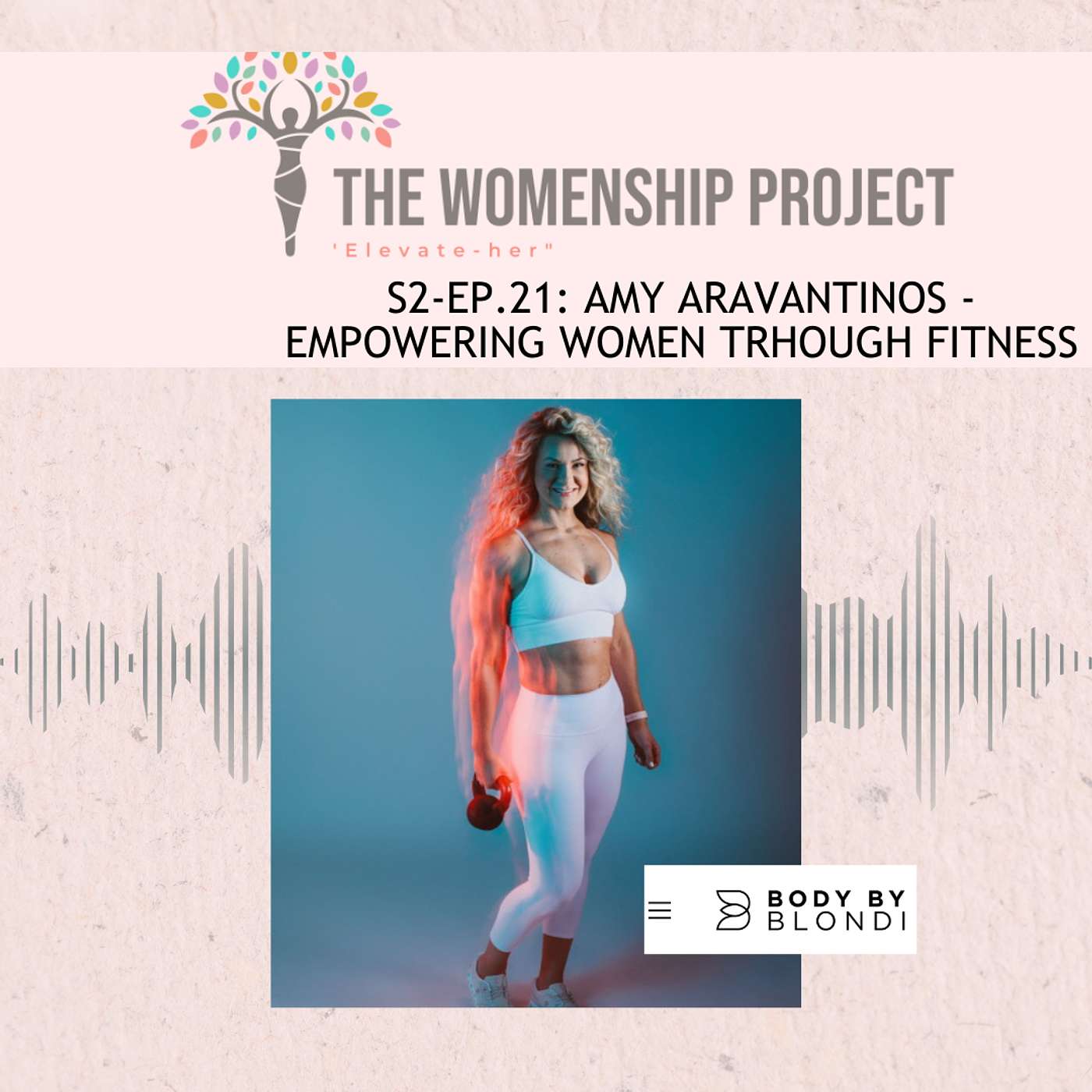 S2 | EP. 21 –  Amy Aravantinos: Barbells, Boundaries & Passion (Empowering Women Through Fitness)