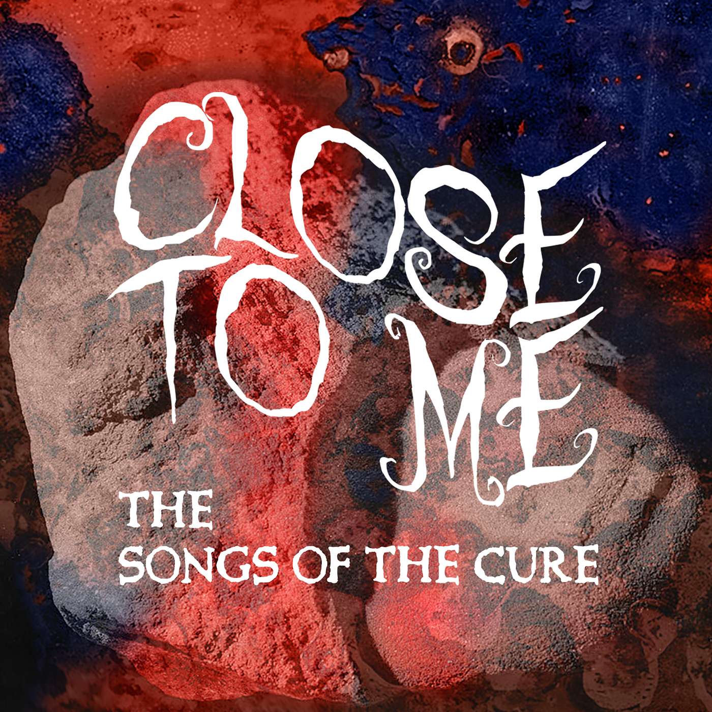 Close To Me: The Songs of The Cure