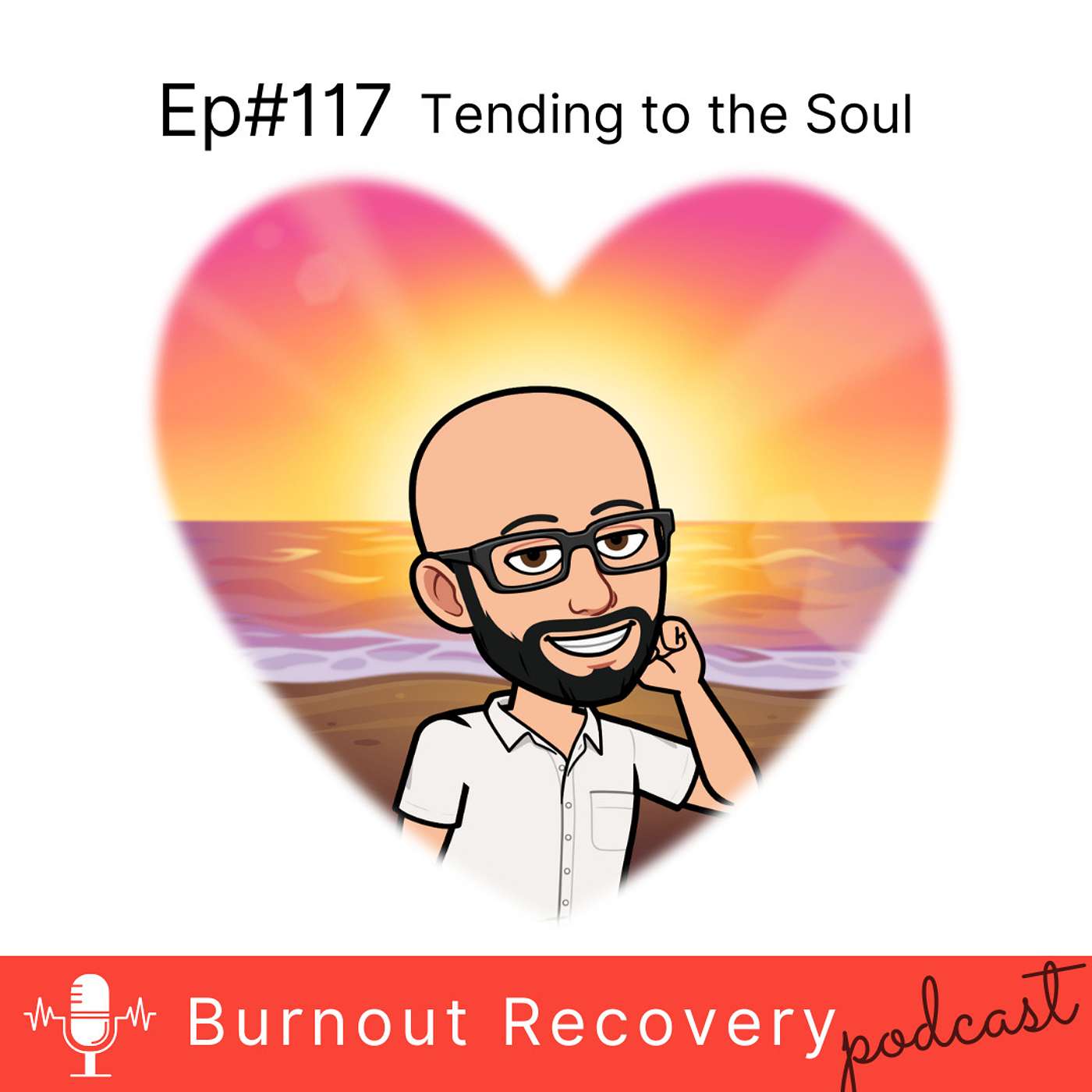 Ep#117 Tending to the Soul