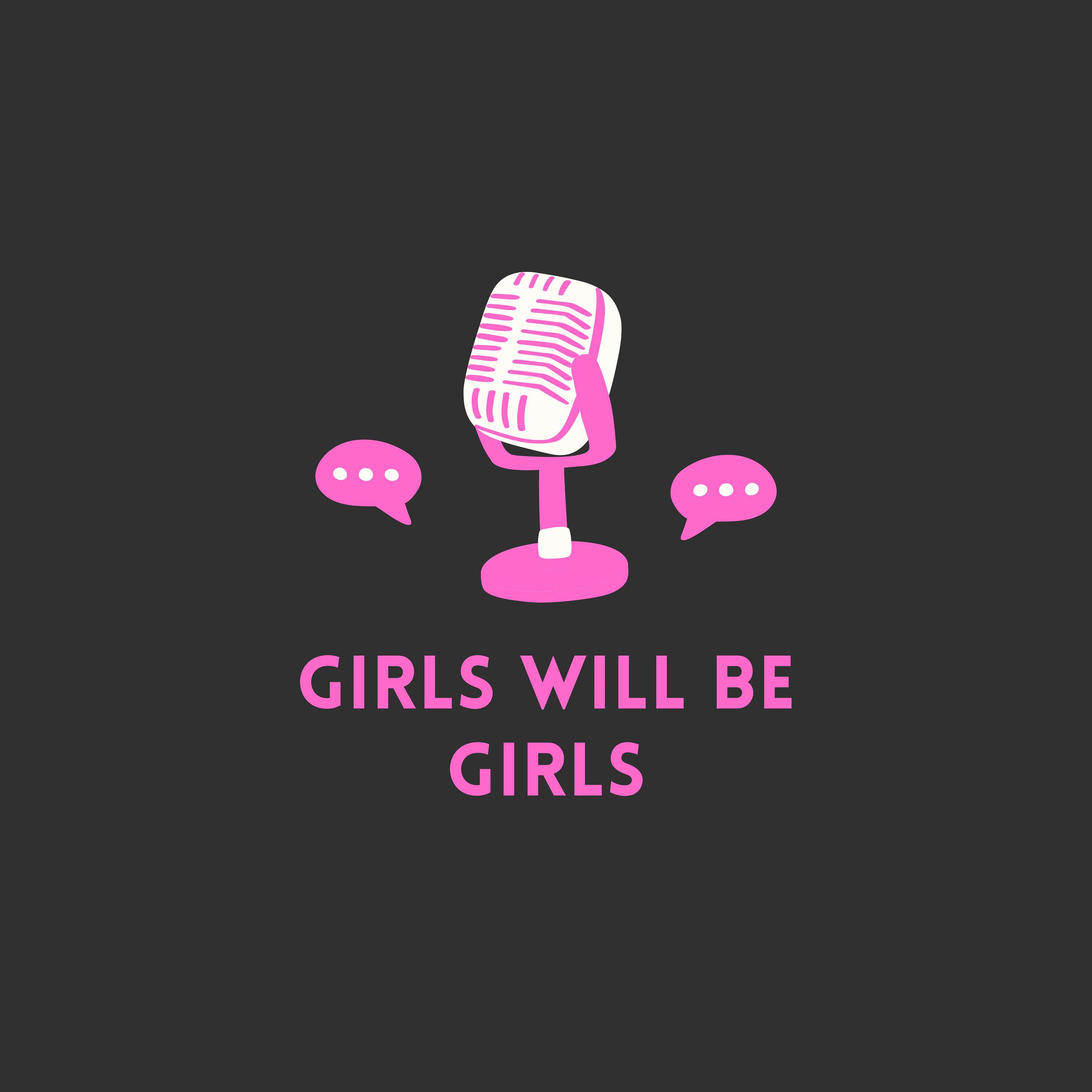 Girls will be Girls podcast artwork