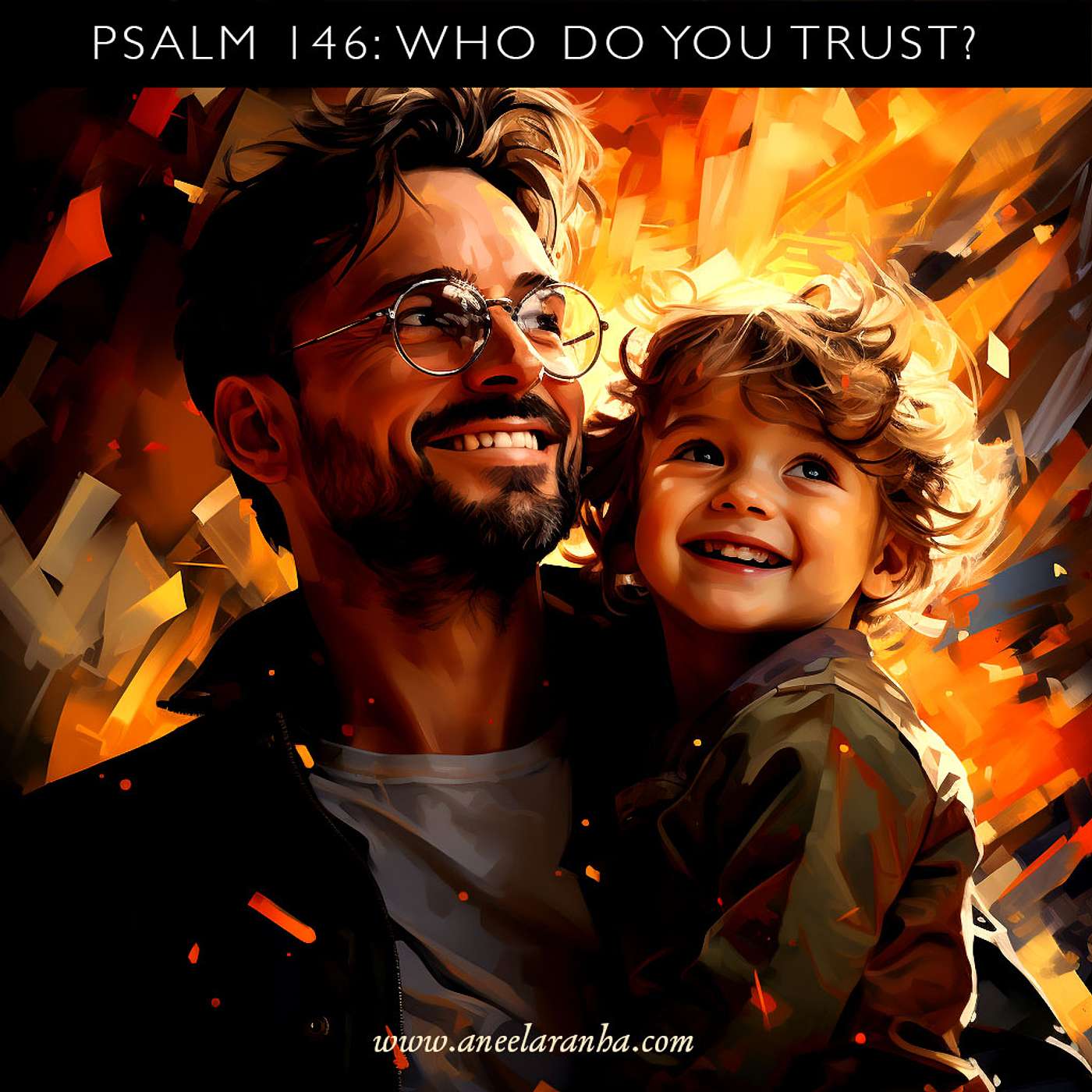 Psalm 146 — Who Do You Trust?
