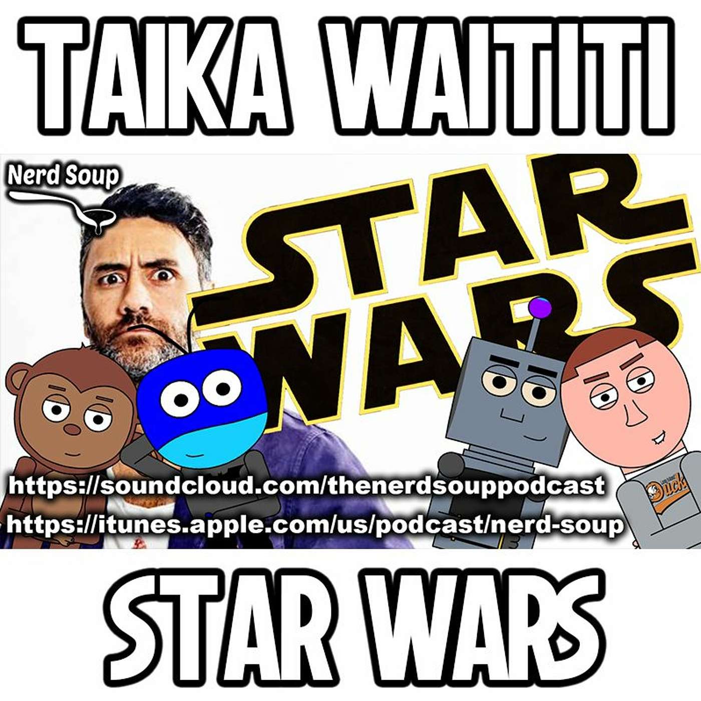 Taika Waititi is Making a Star Wars Movie - The Nerd Soup Podcast! episode artwork